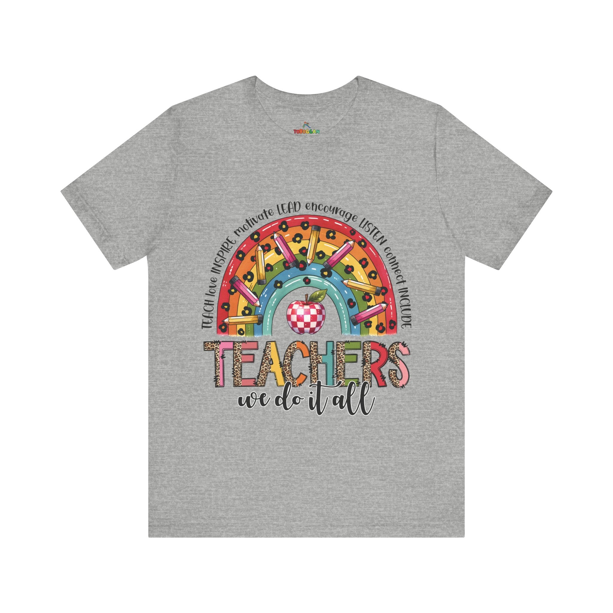 Teachers We Do It All - T-Shirt