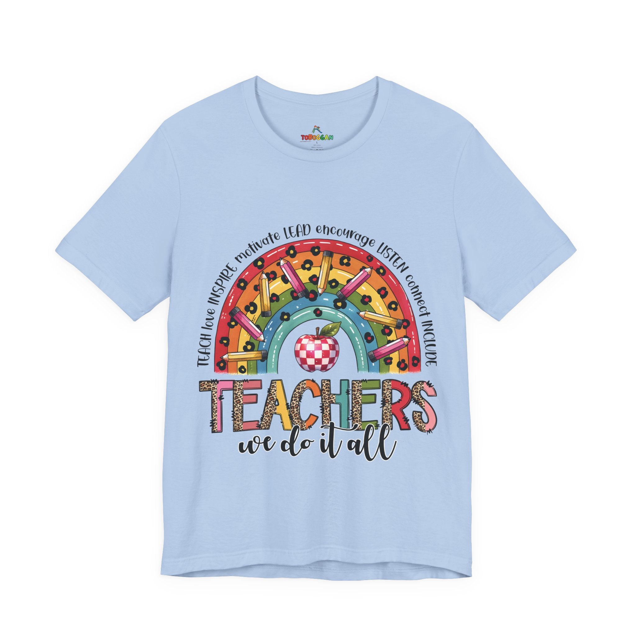 Teachers We Do It All - T-Shirt