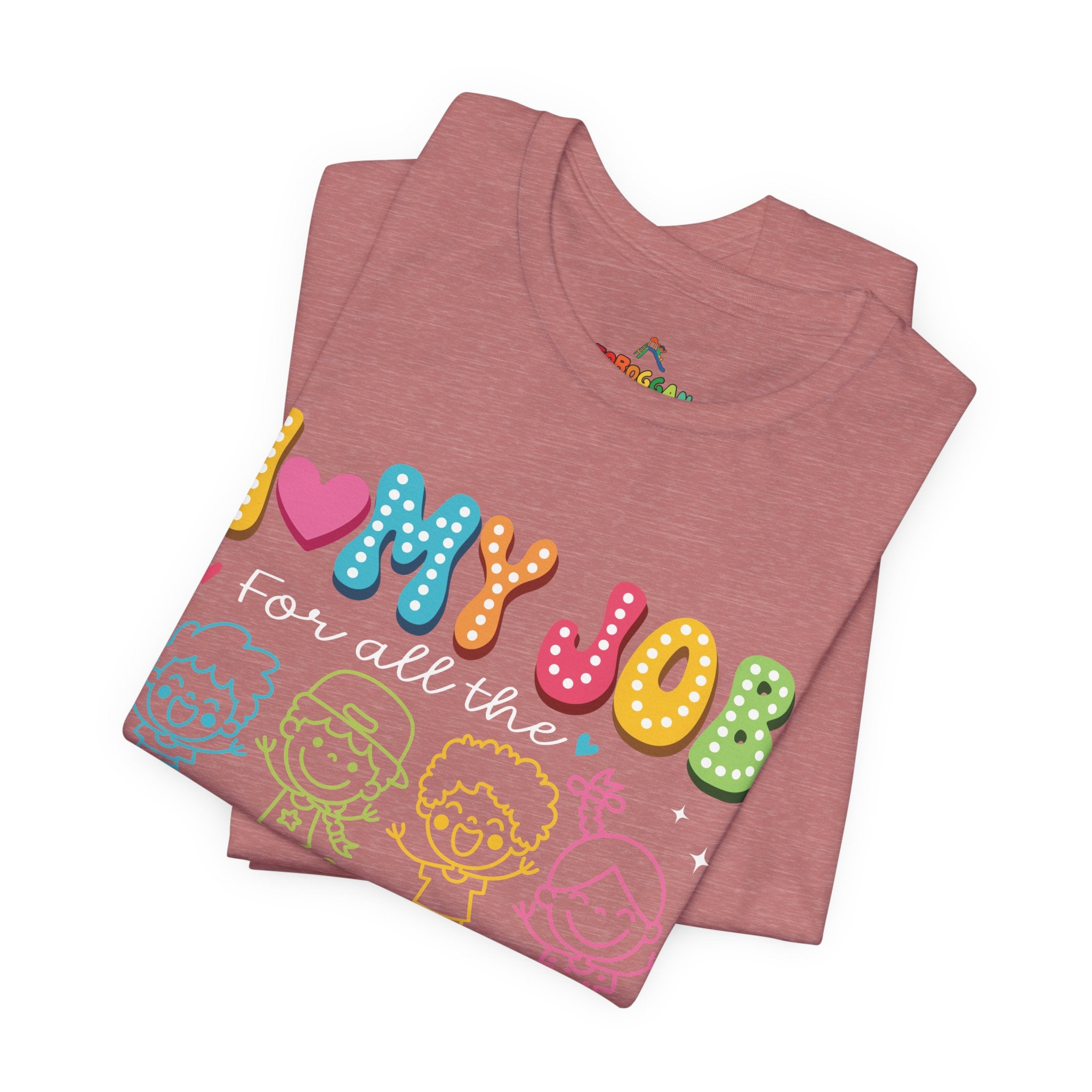 I Love My Job - T-Shirt