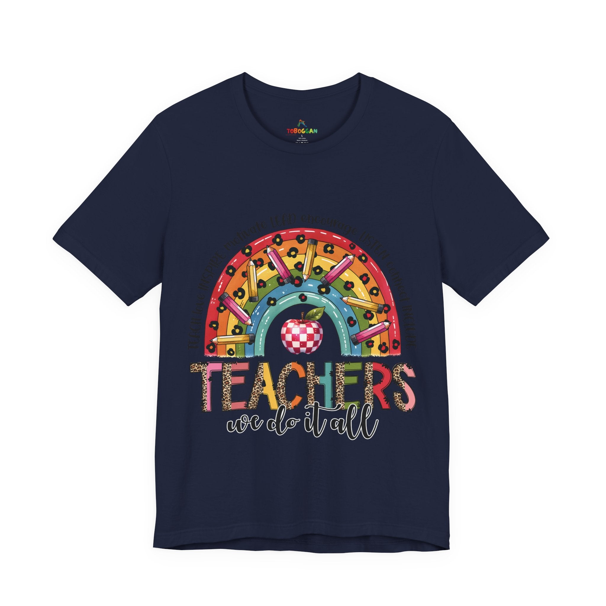 Teachers We Do It All - T-Shirt