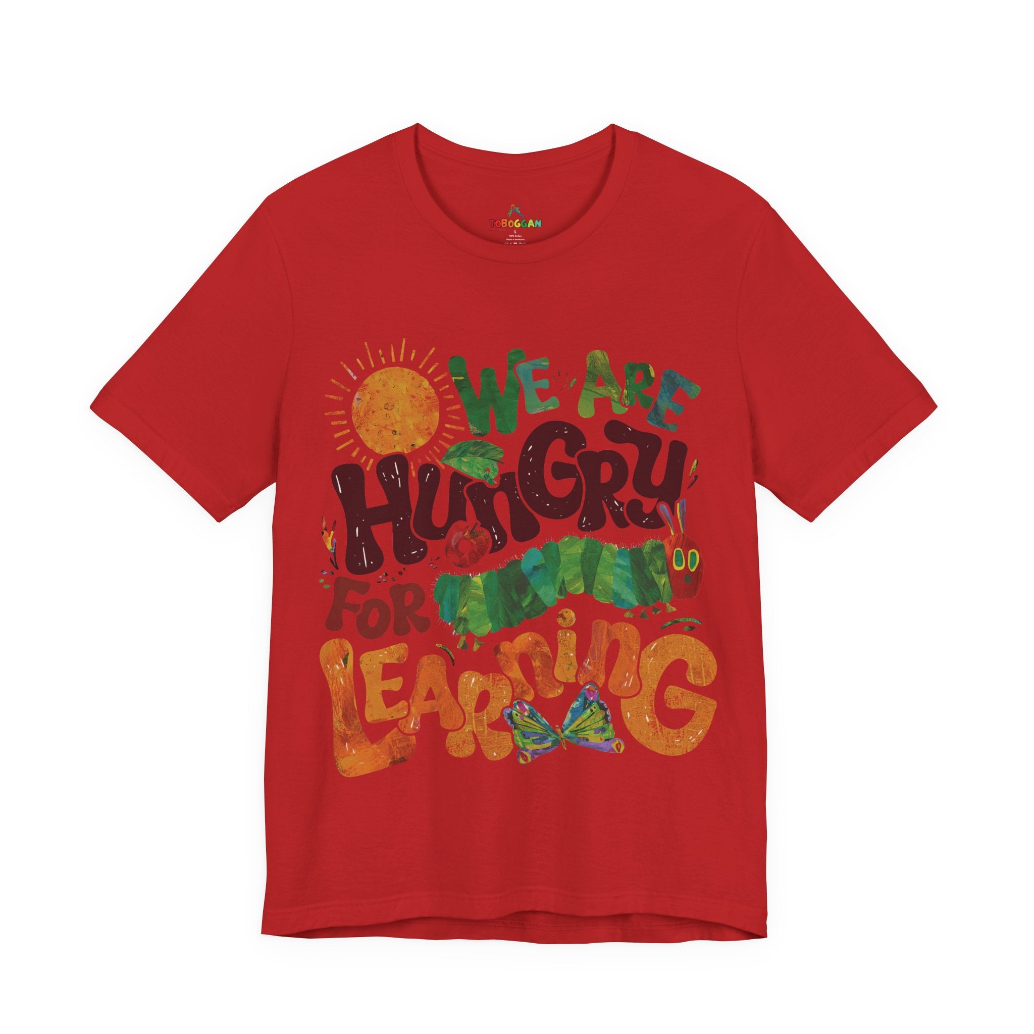 We Are Hungry for Learning Tee - T-Shirt