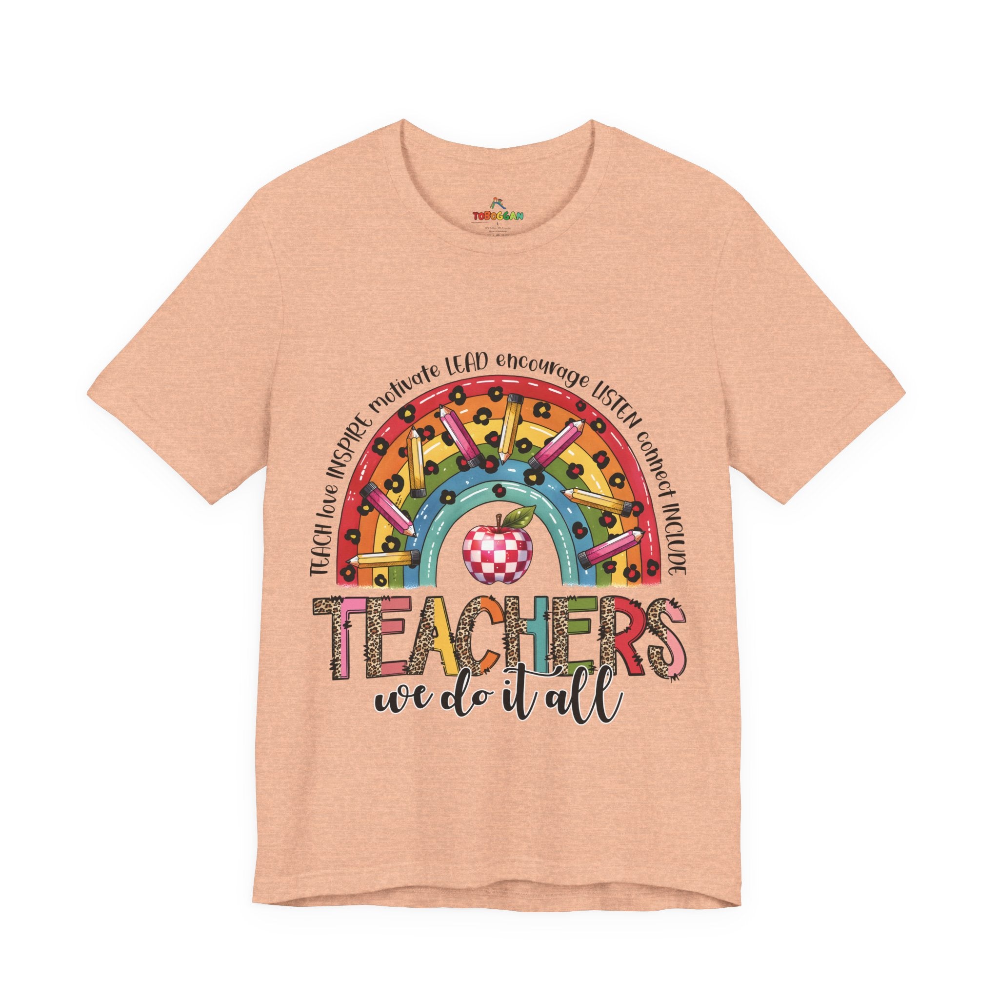 Teachers We Do It All - T-Shirt