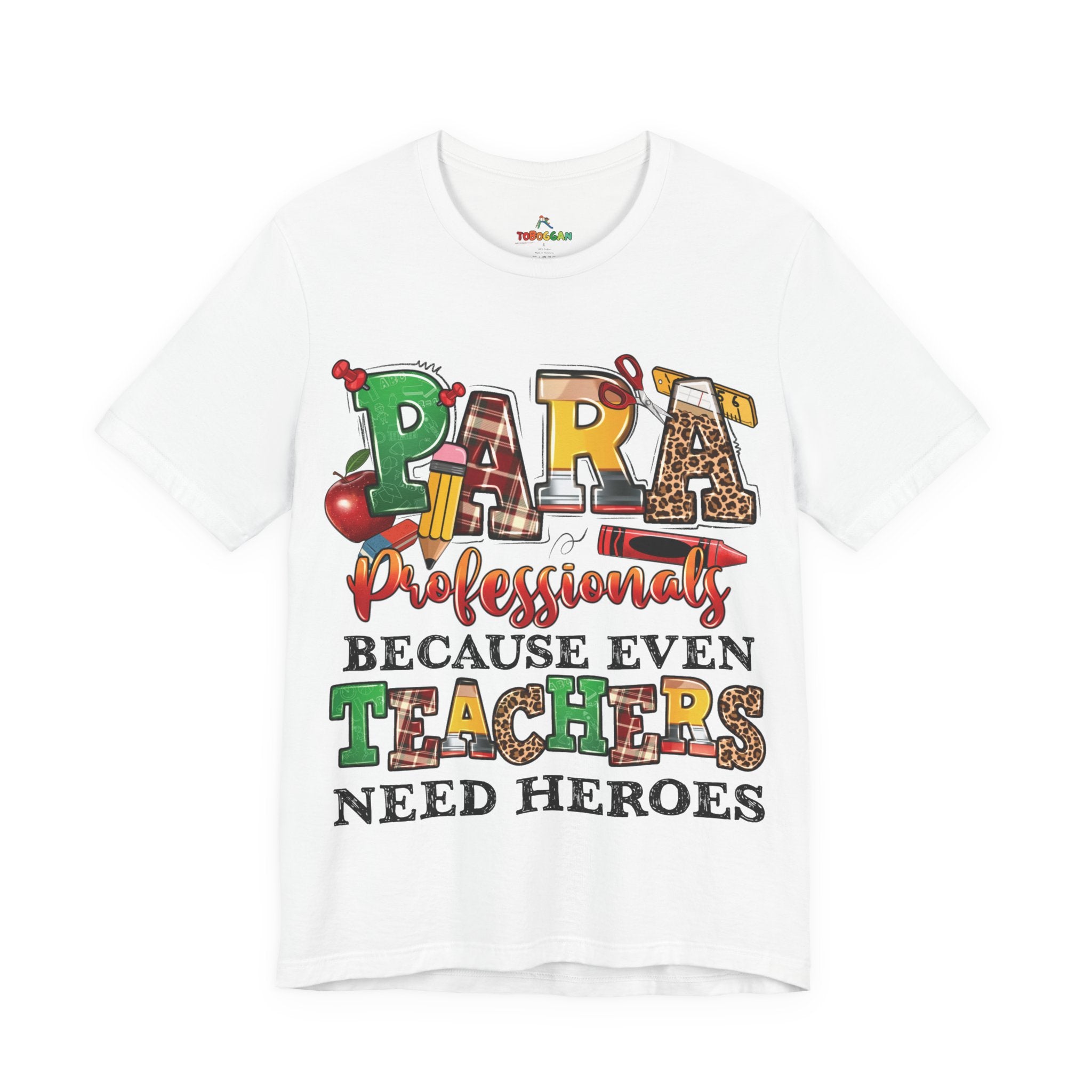 Para, Because Teachers Need Heroes - T-Shirt