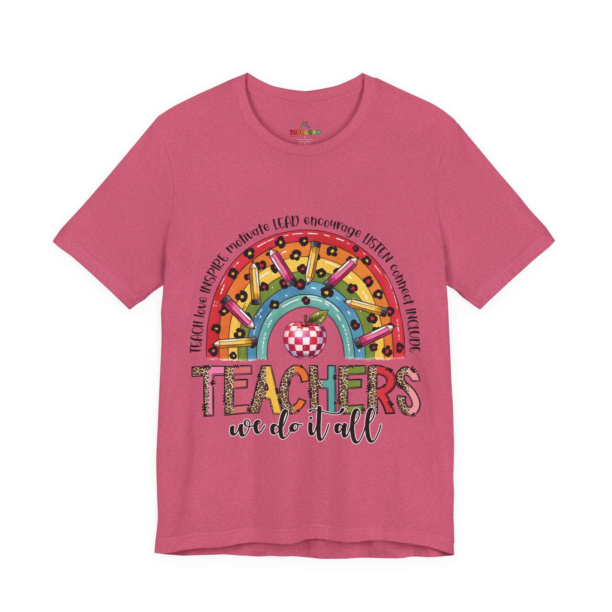 Teachers We Do It All - T-Shirt