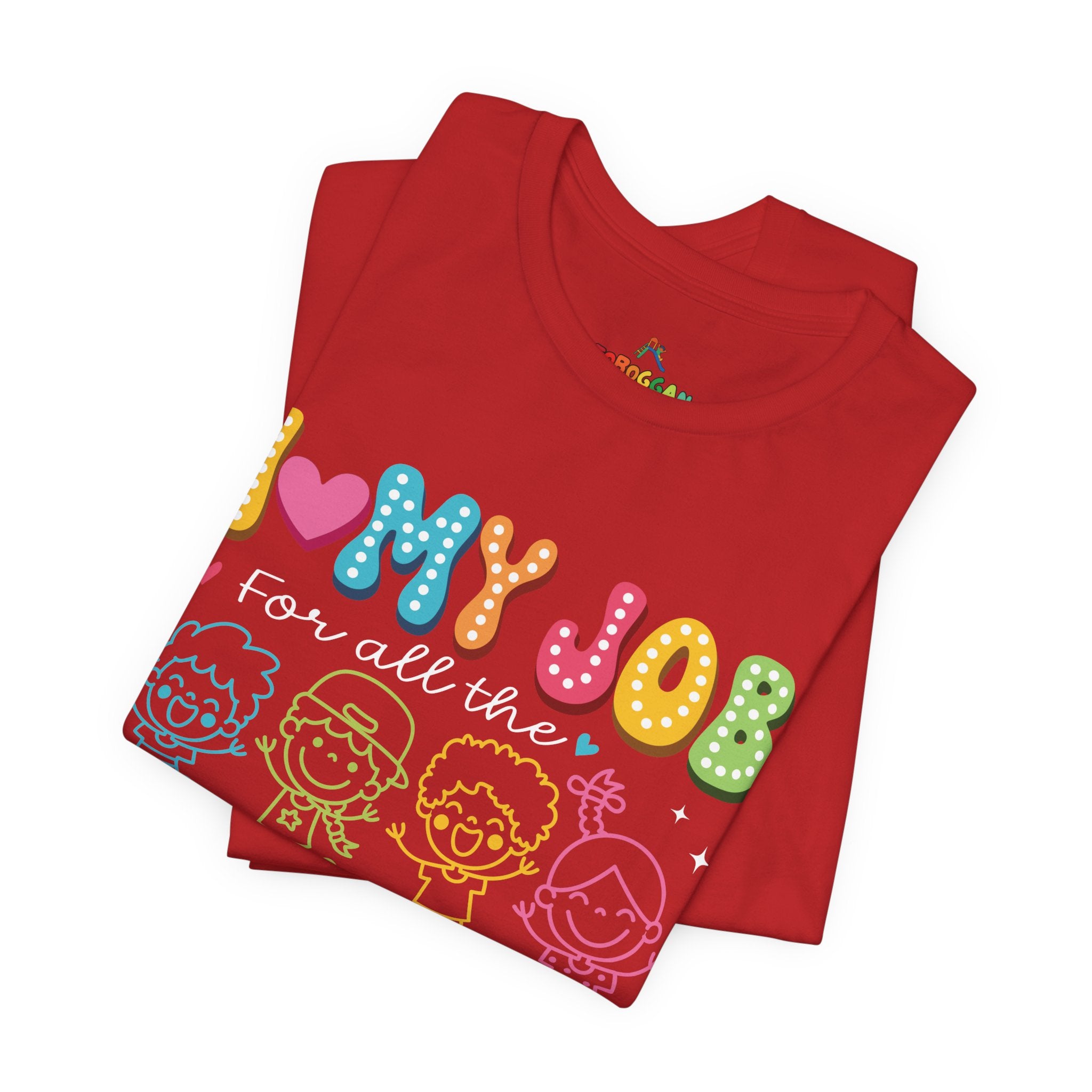 I Love My Job - T-Shirt