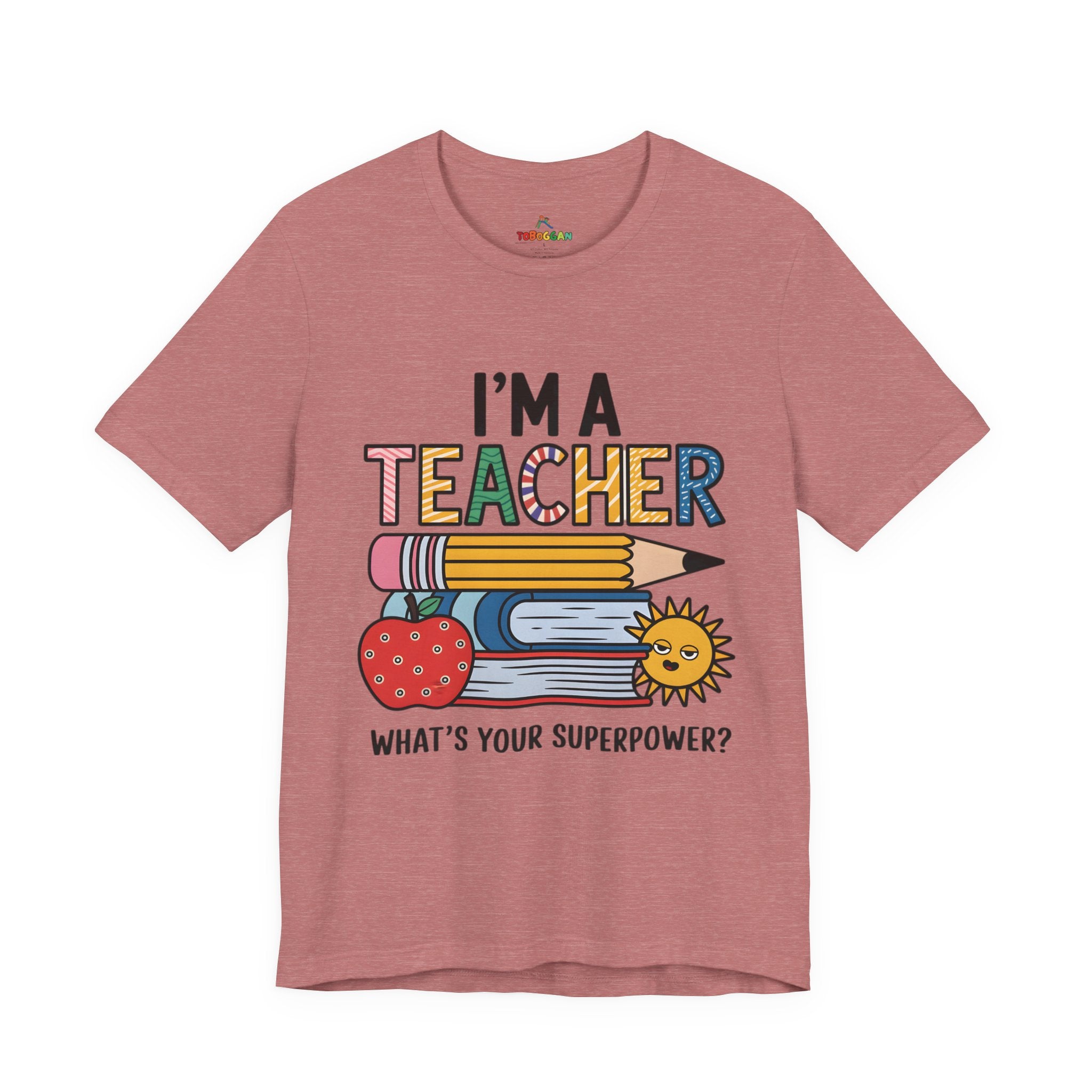 I Am A Teacher, Superpower - T-Shirt