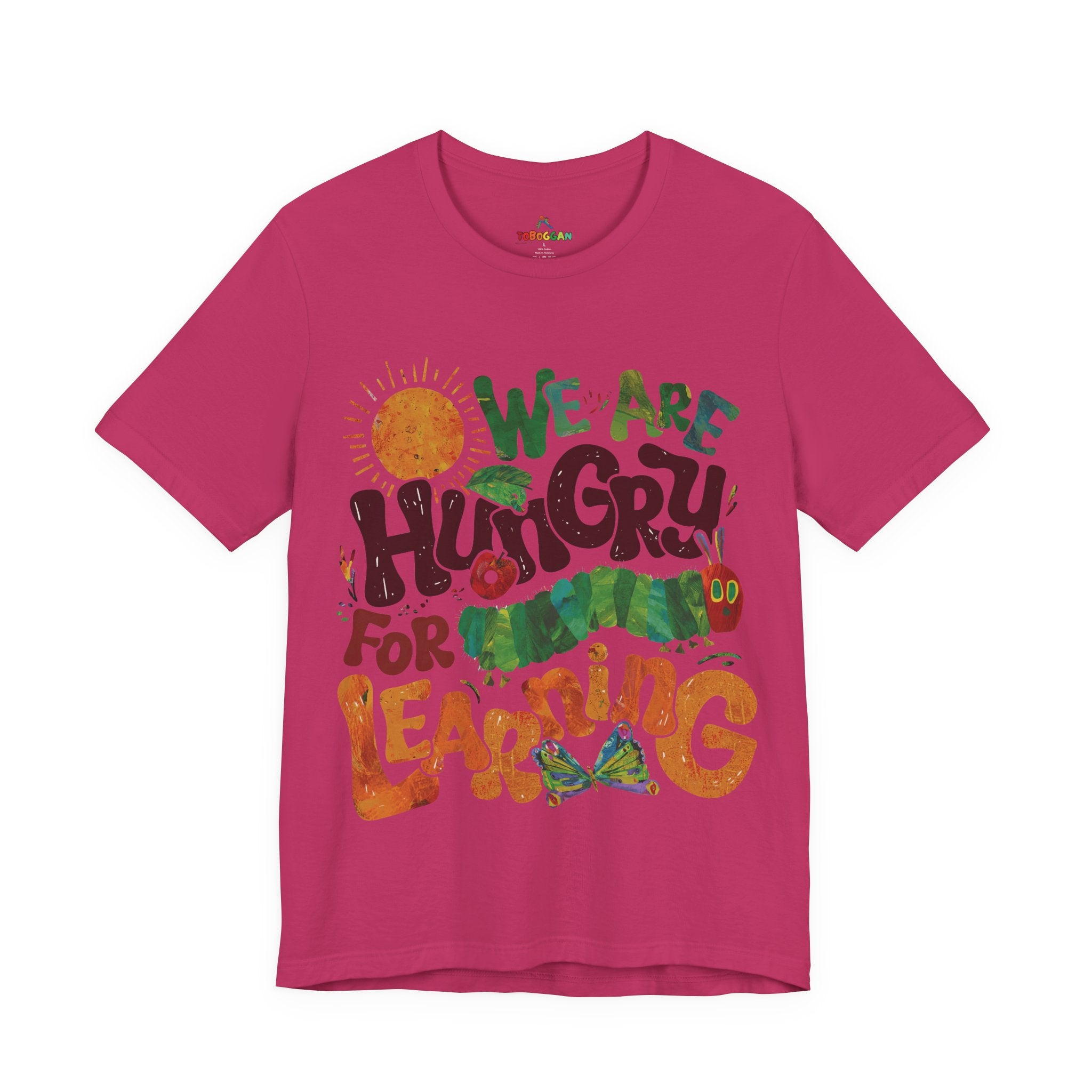 We Are Hungry for Learning Tee - T-Shirt