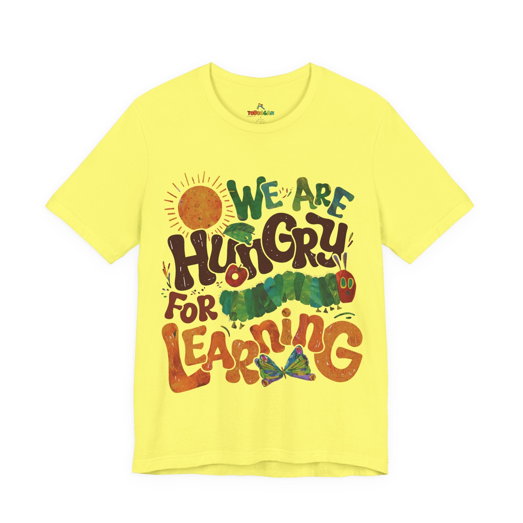 We Are Hungry for Learning Tee - T-Shirt
