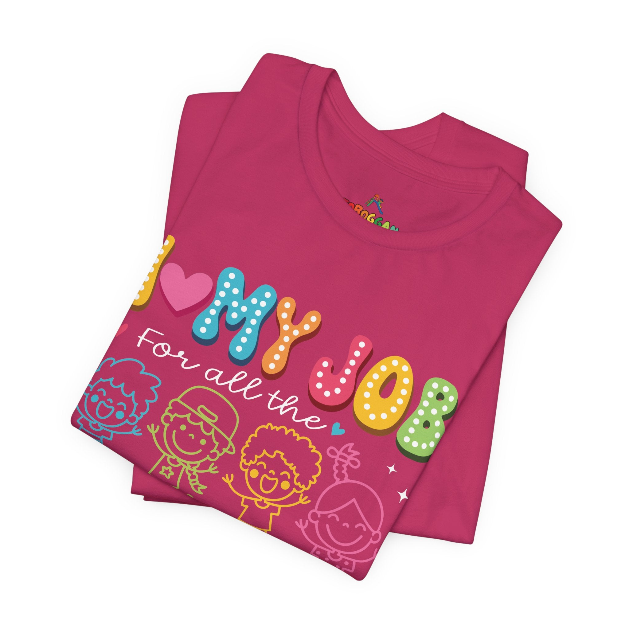 I Love My Job - T-Shirt