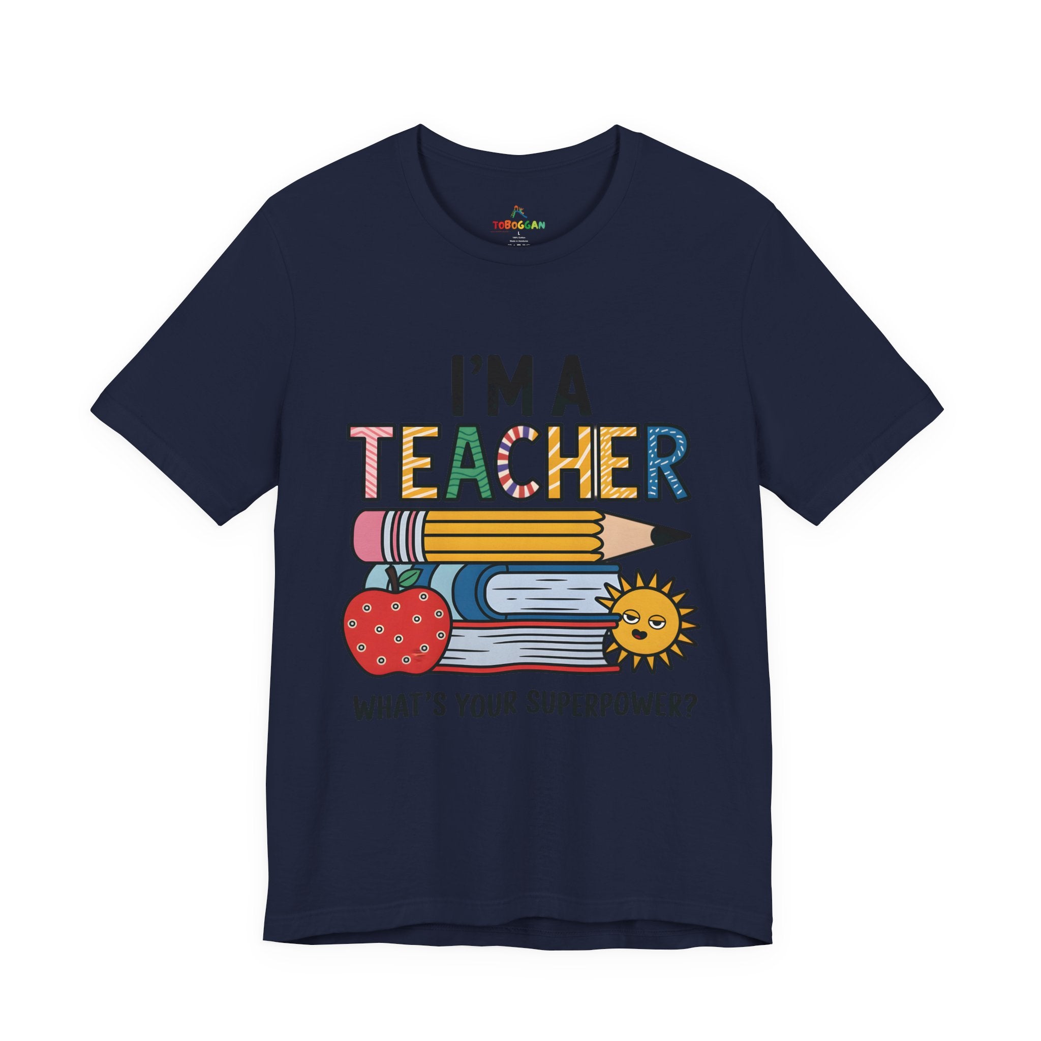 I Am A Teacher, Superpower - T-Shirt