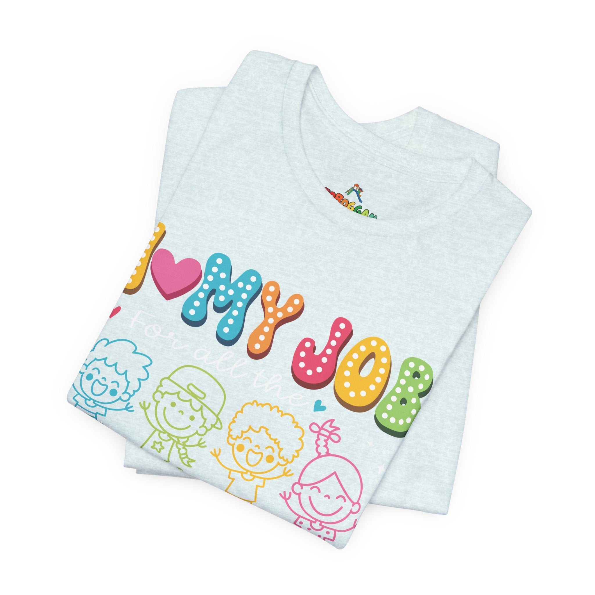 I Love My Job - T-Shirt