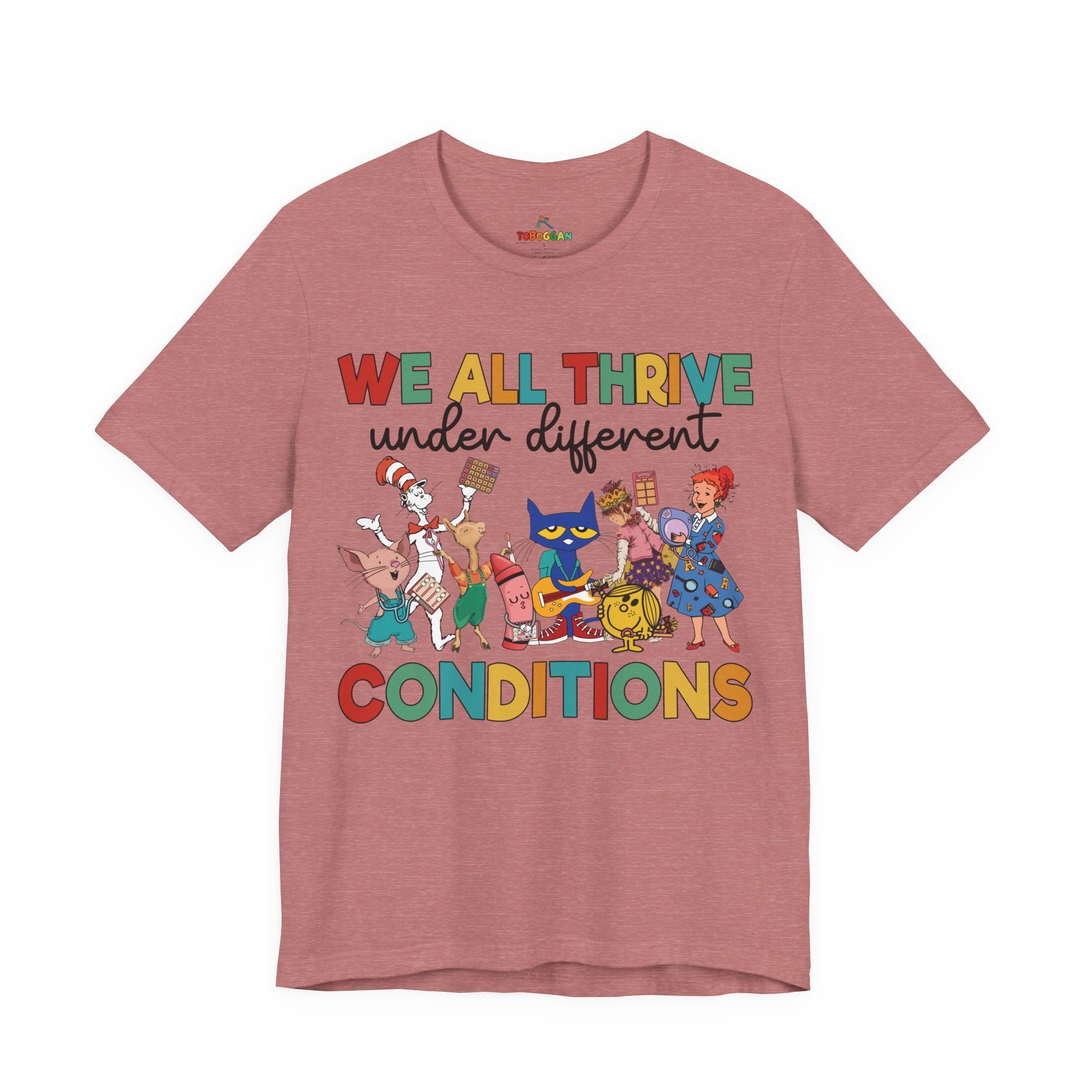 We All Thrive Under Different Conditions - T-Shirt