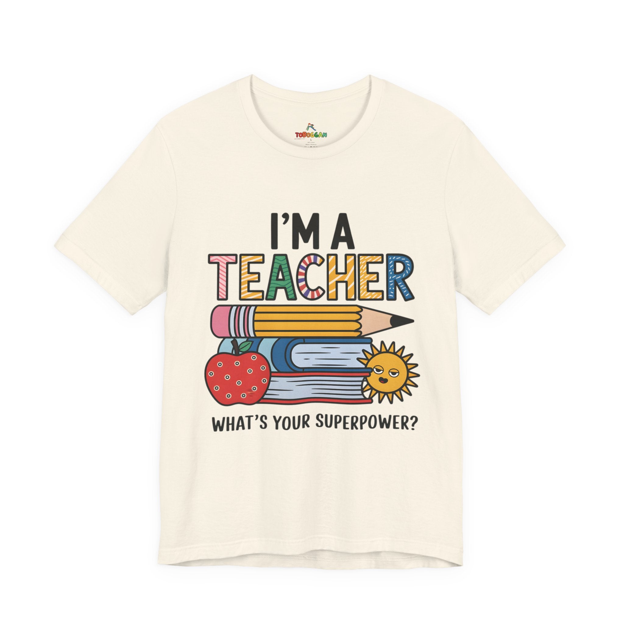 I Am A Teacher, Superpower - T-Shirt