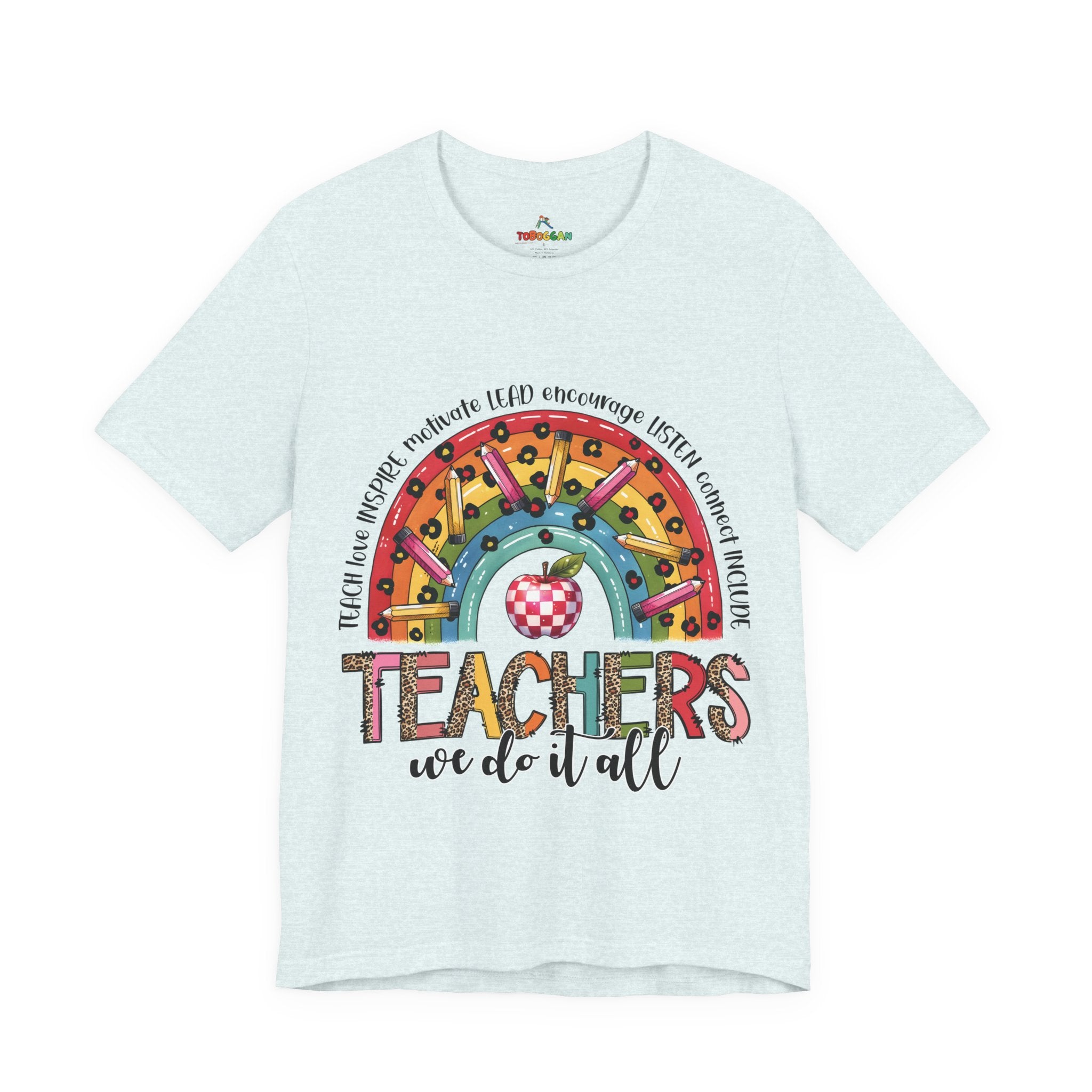 Teachers We Do It All - T-Shirt