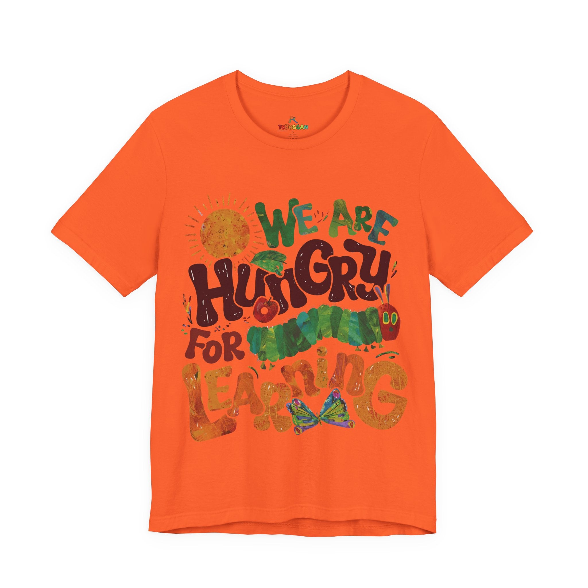 We Are Hungry for Learning Tee - T-Shirt