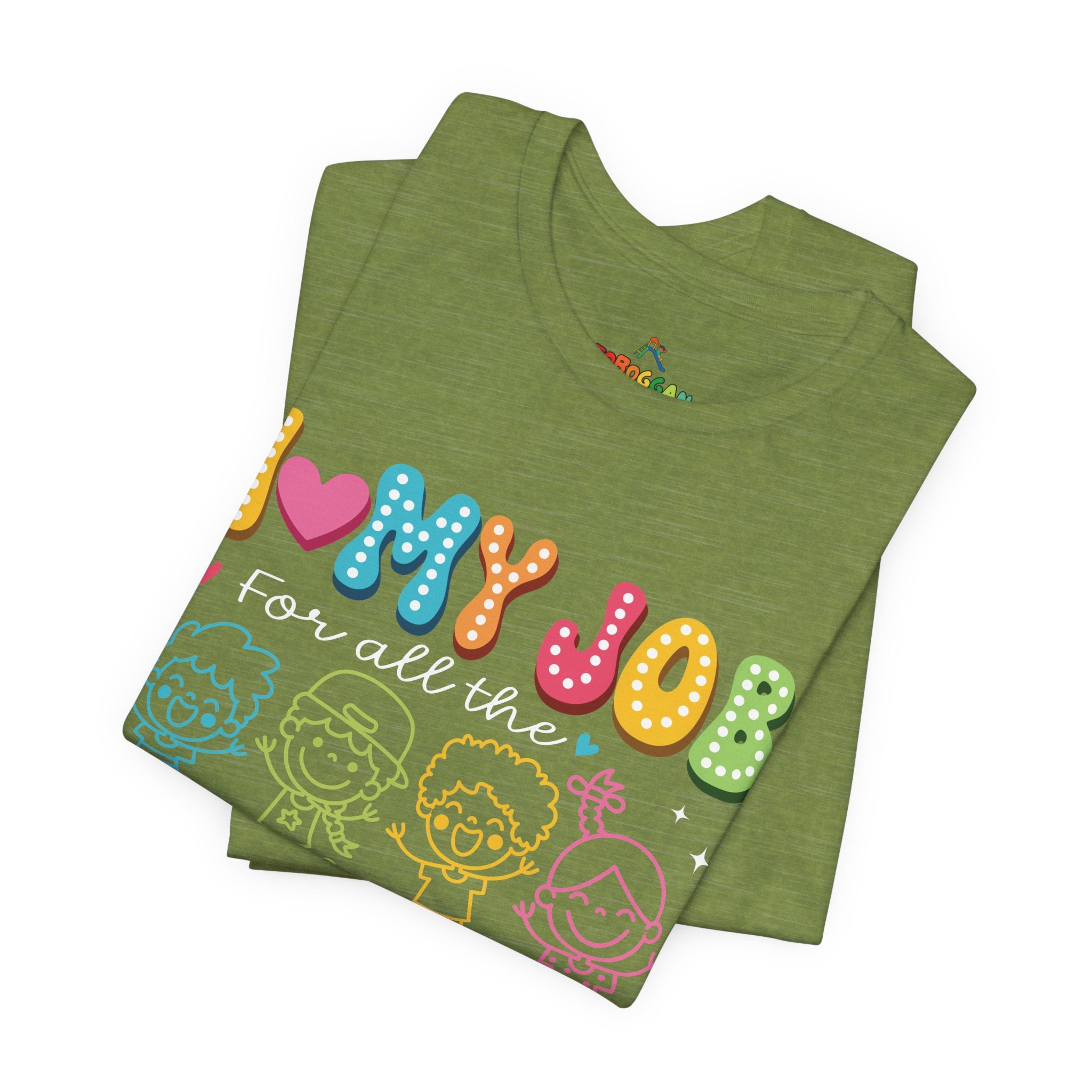 I Love My Job - T-Shirt