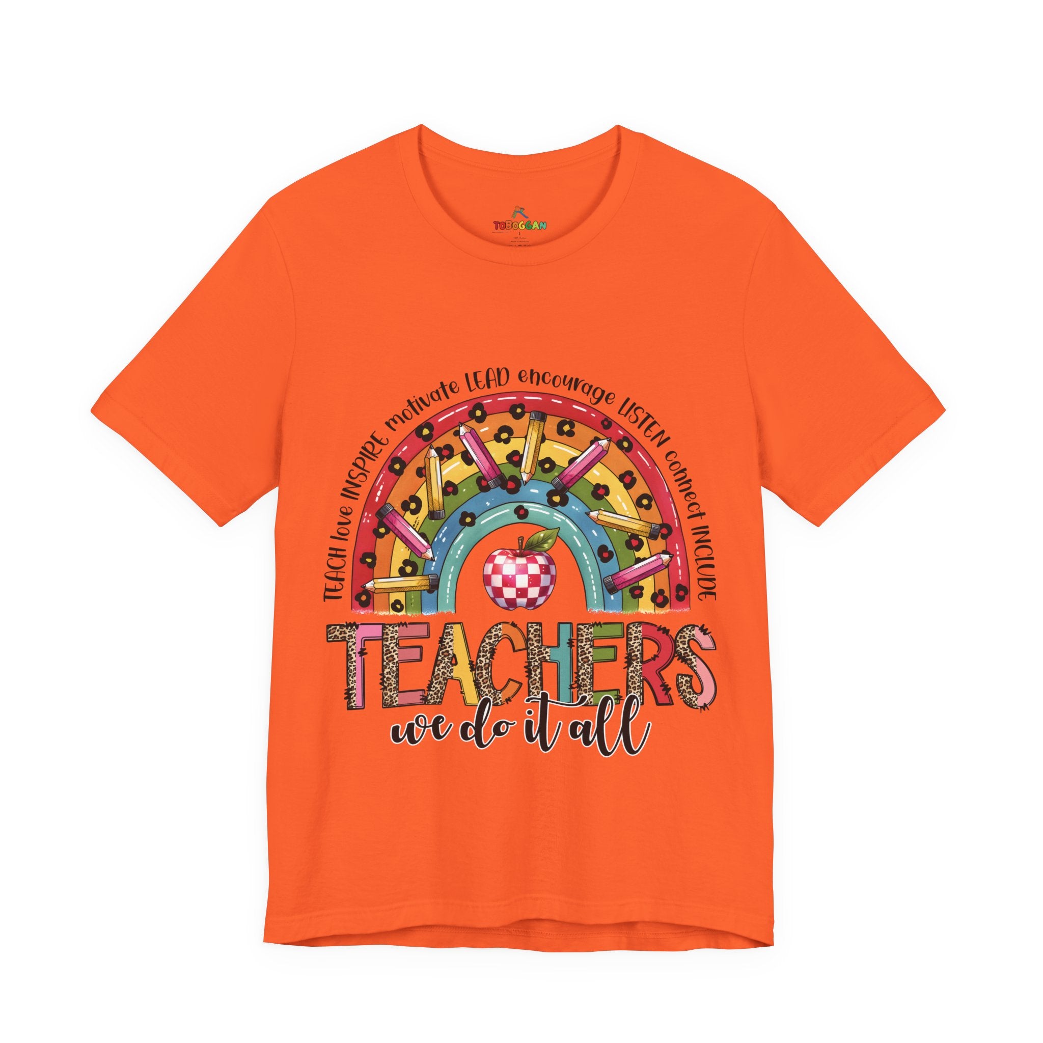 Teachers We Do It All - T-Shirt