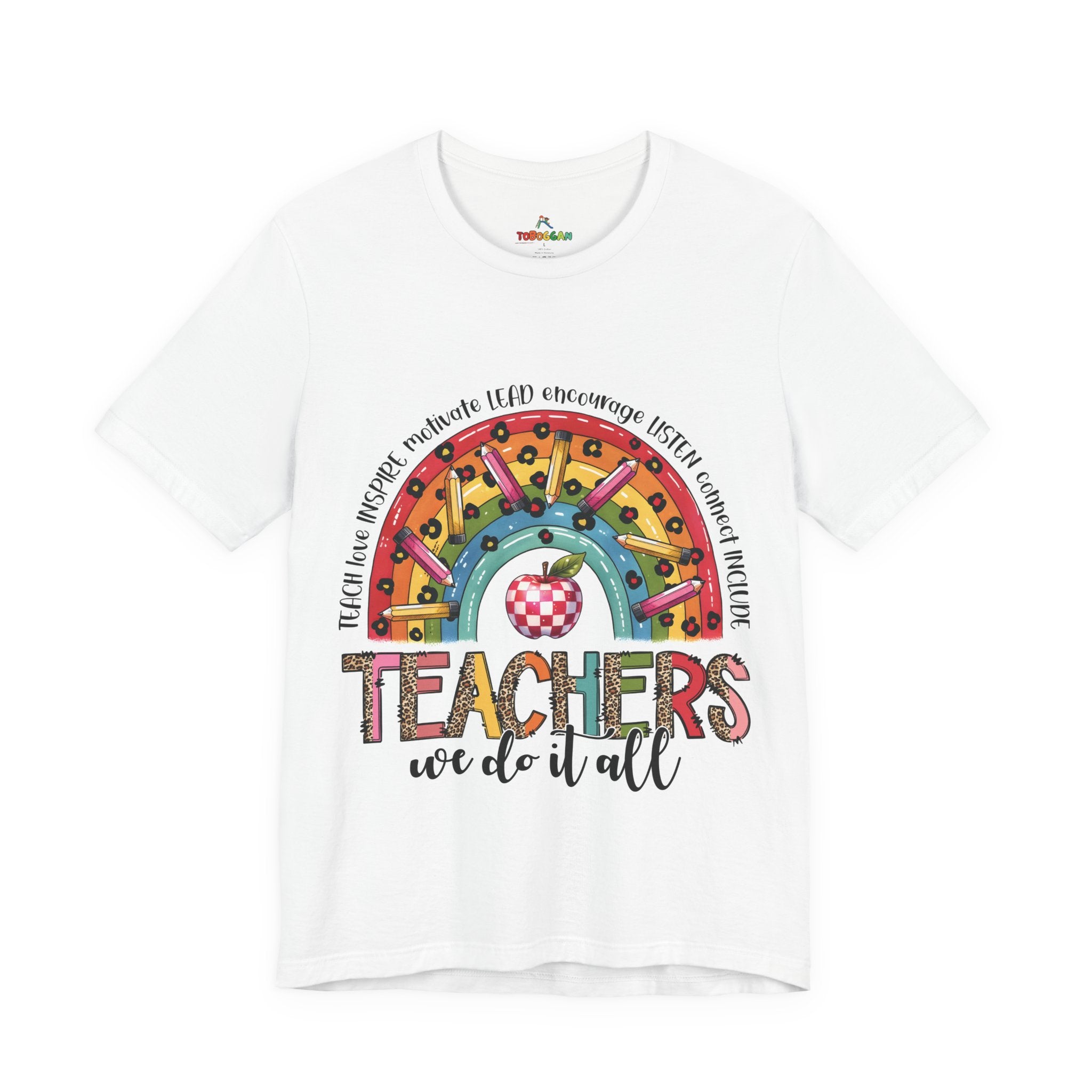 Teachers We Do It All - T-Shirt