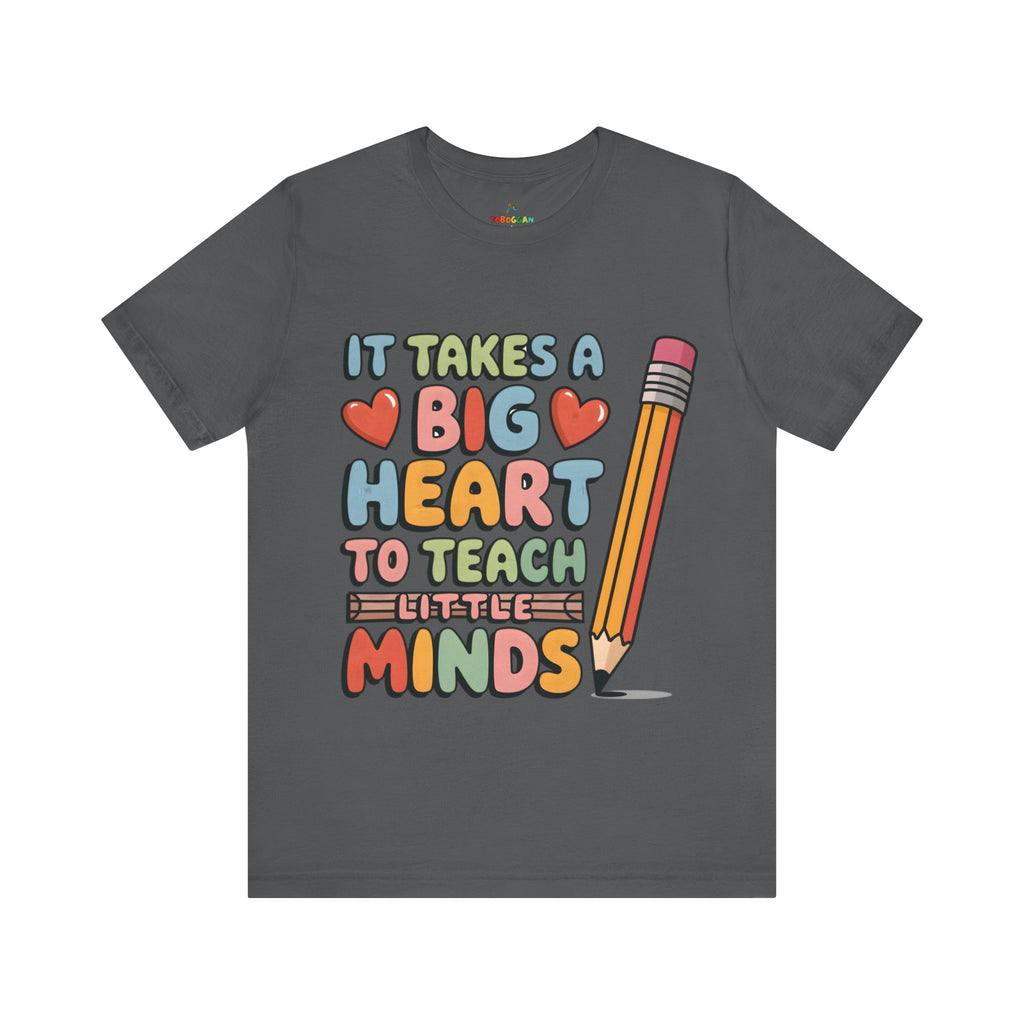 A Big Heart To Teach Little Mind - T-Shirt