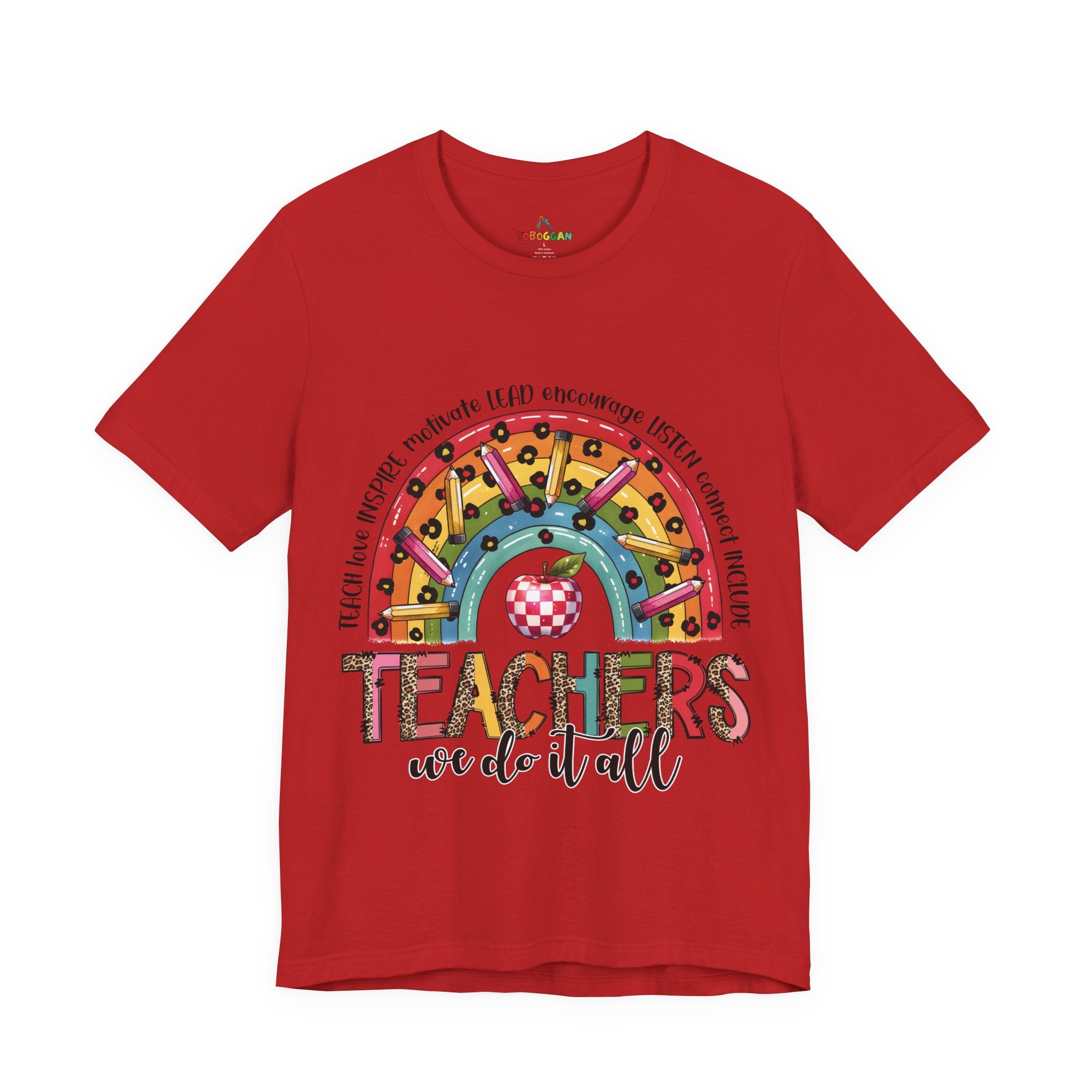 Teachers We Do It All - T-Shirt