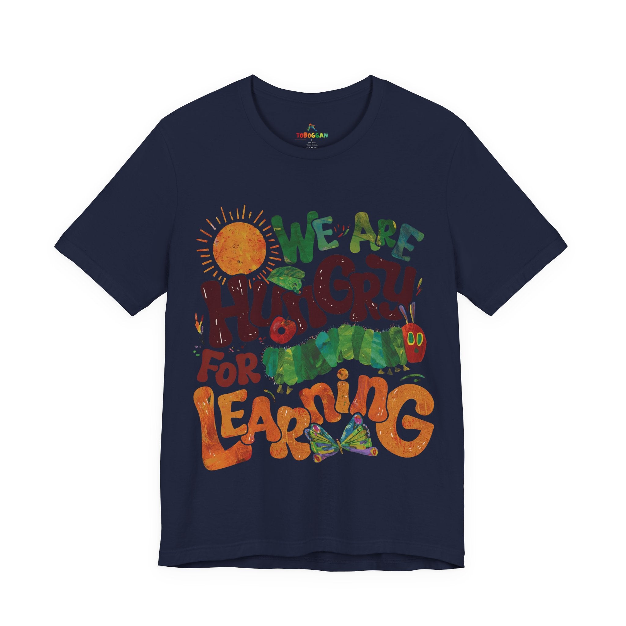 We Are Hungry for Learning Tee - T-Shirt