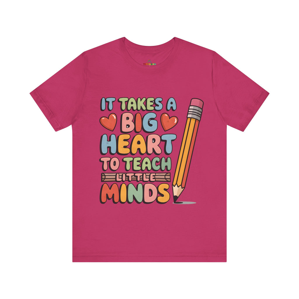 A Big Heart To Teach Little Mind - T-Shirt