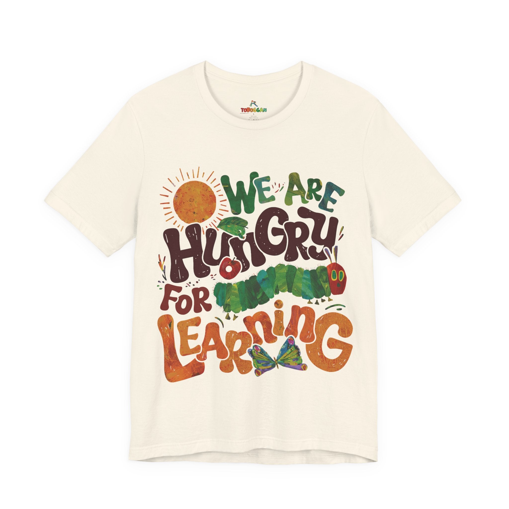 We Are Hungry for Learning Tee - T-Shirt