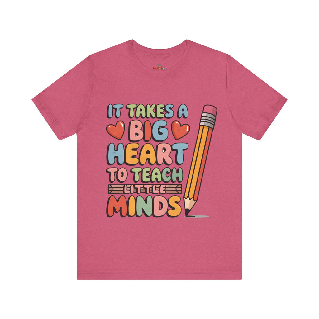 A Big Heart To Teach Little Mind - T-Shirt