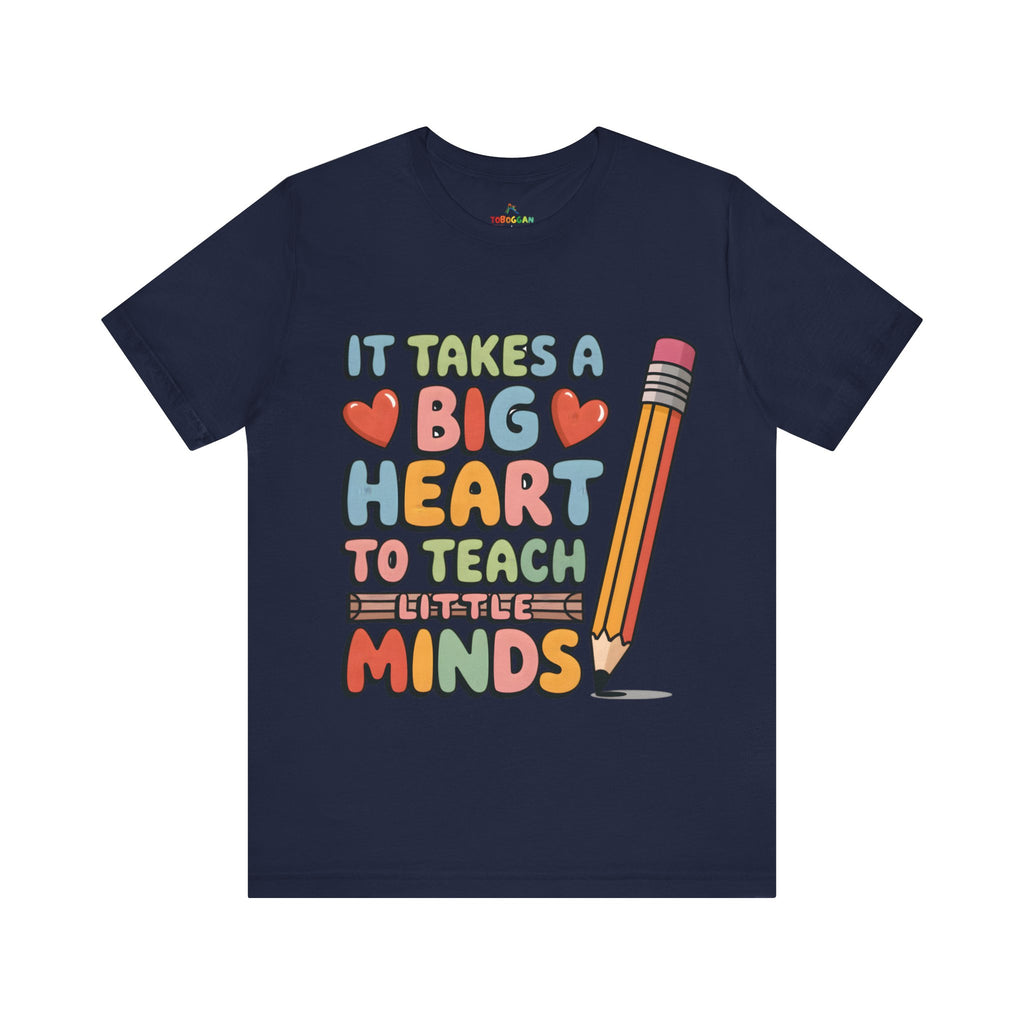 A Big Heart To Teach Little Mind - T-Shirt