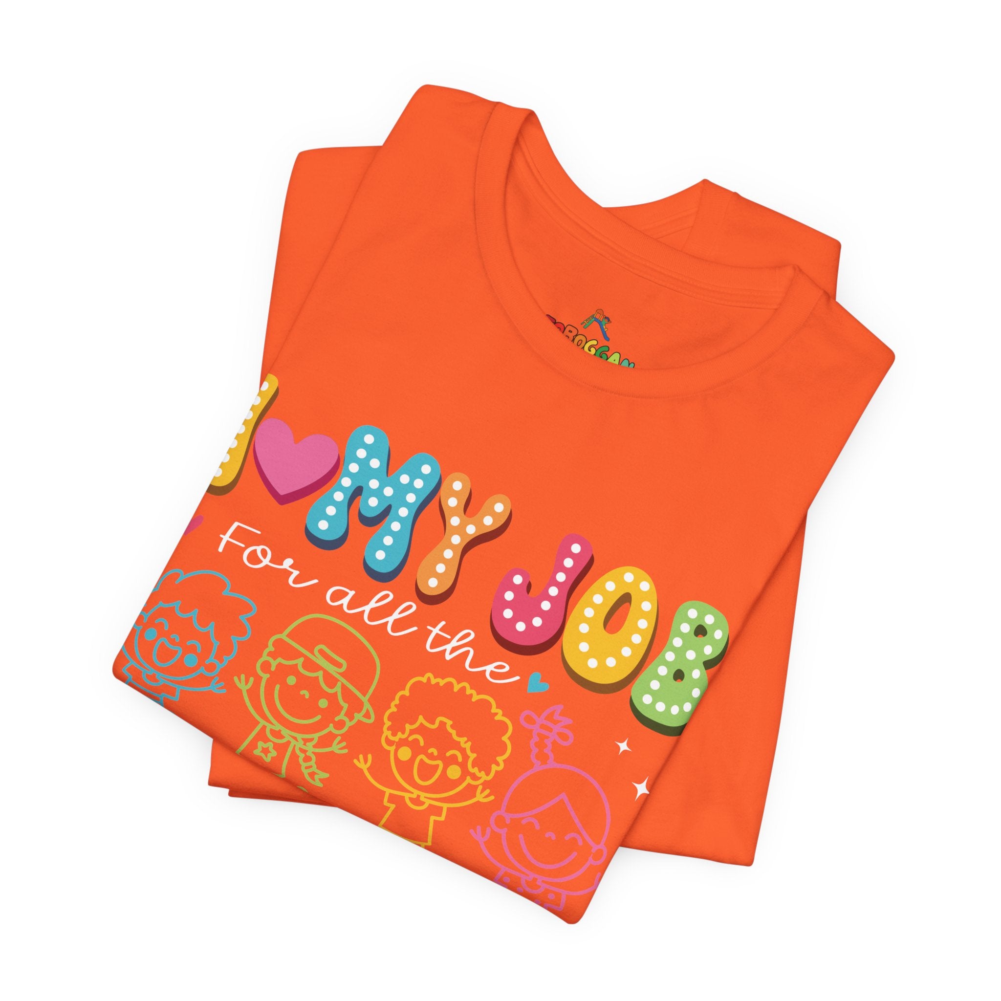 I Love My Job - T-Shirt