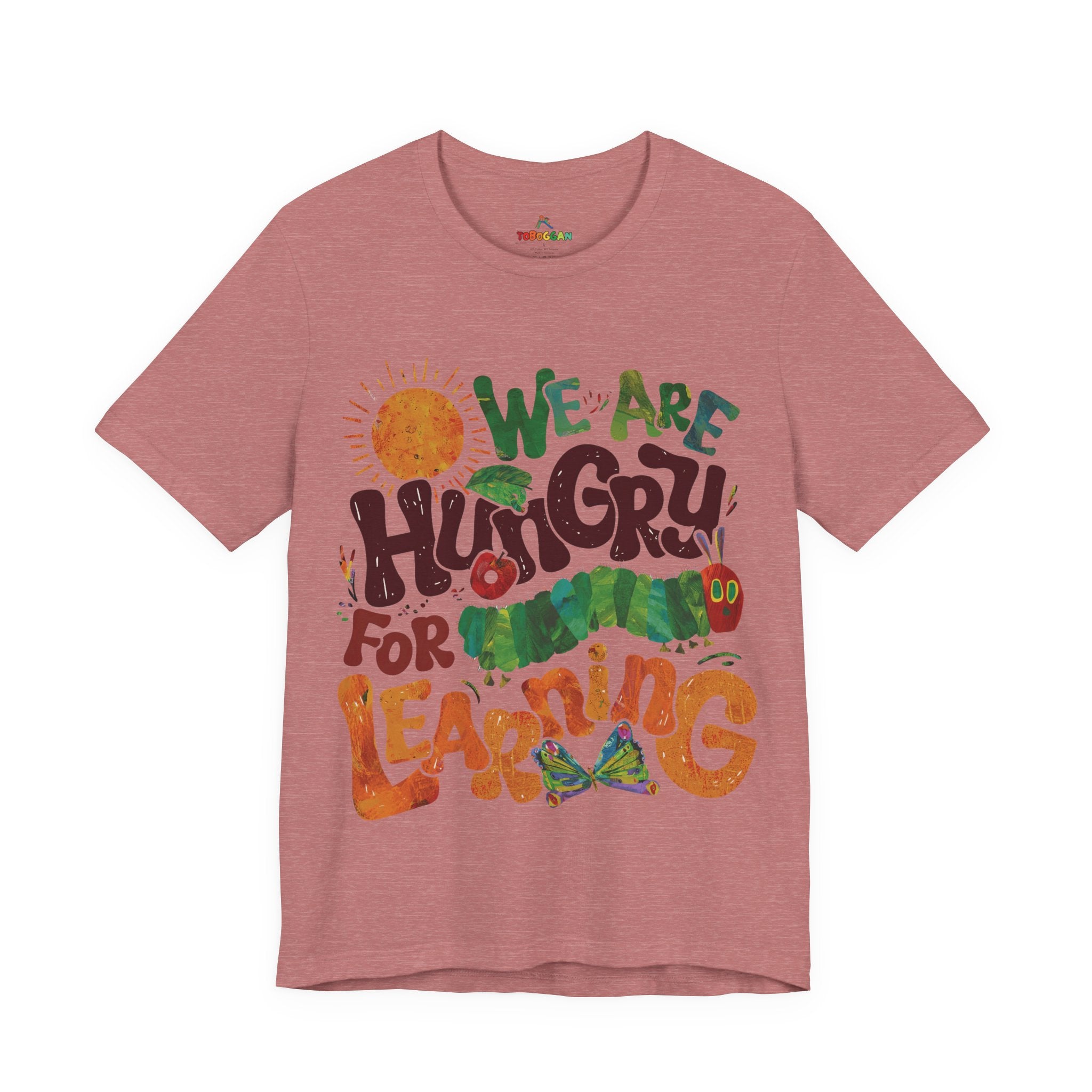 We Are Hungry for Learning Tee - T-Shirt