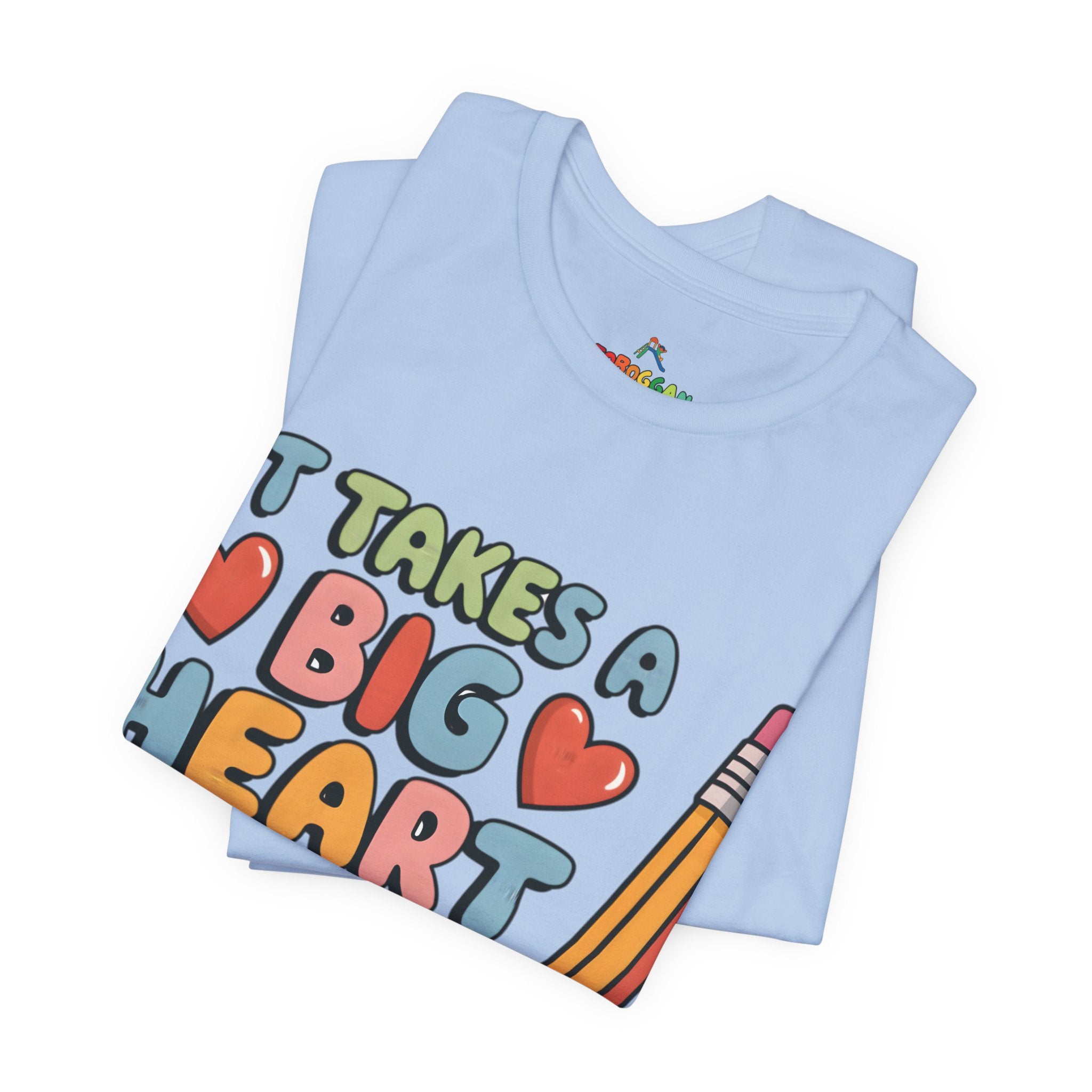 A Big Heart To Teach Little Mind - T-Shirt