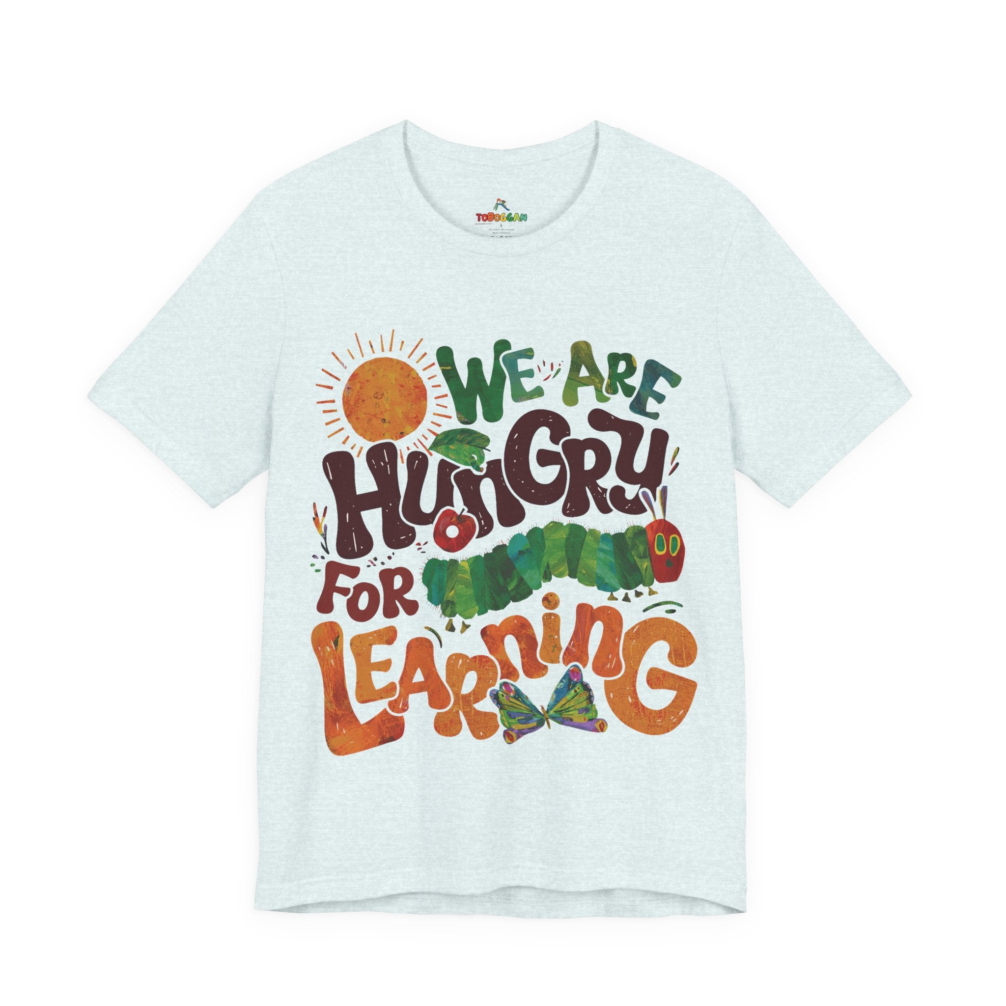 We Are Hungry for Learning Tee - T-Shirt
