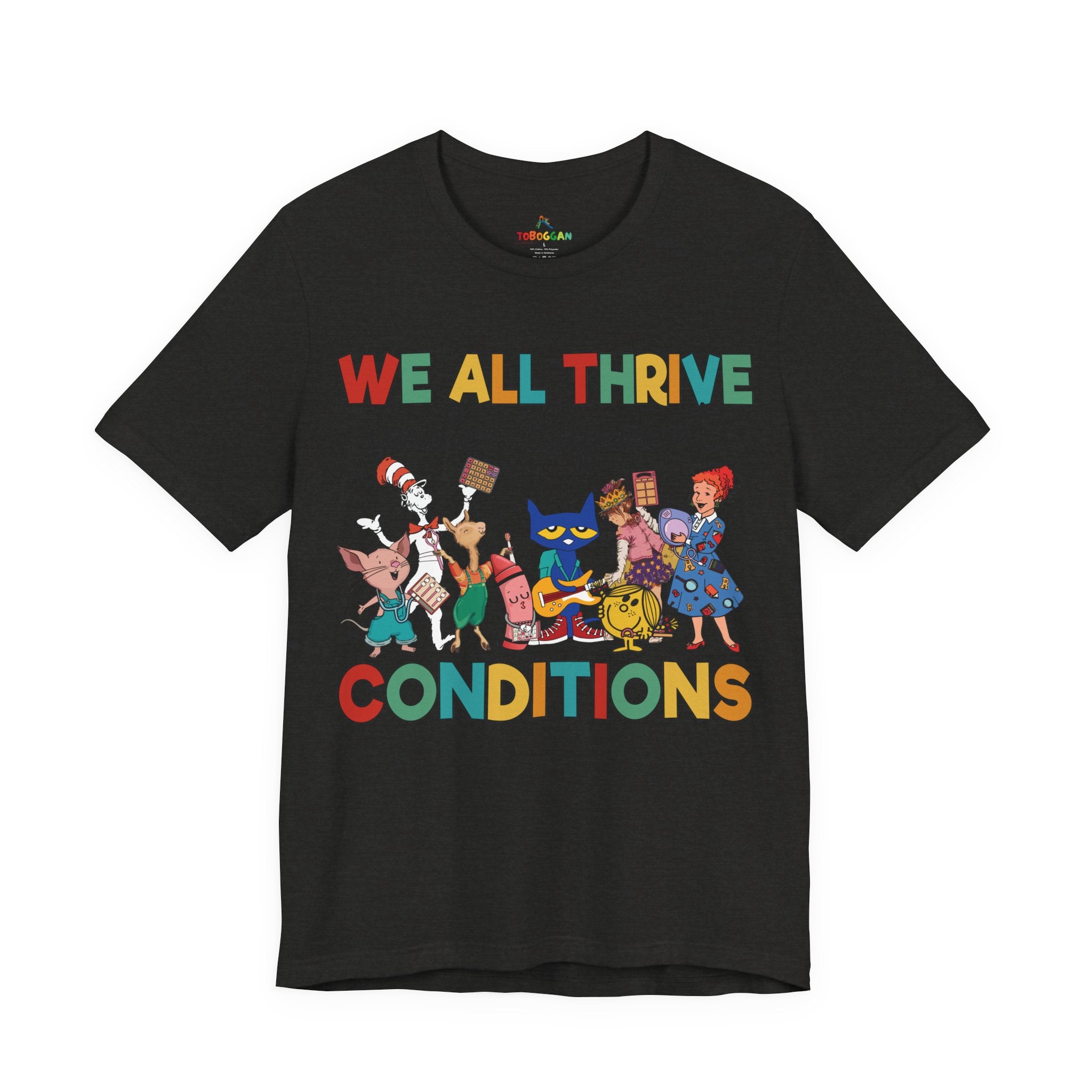 We All Thrive Under Different Conditions - T-Shirt