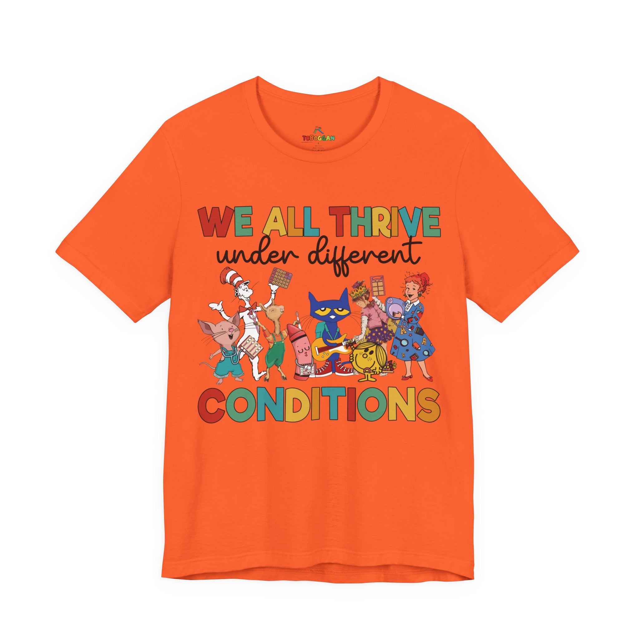 We All Thrive Under Different Conditions - T-Shirt