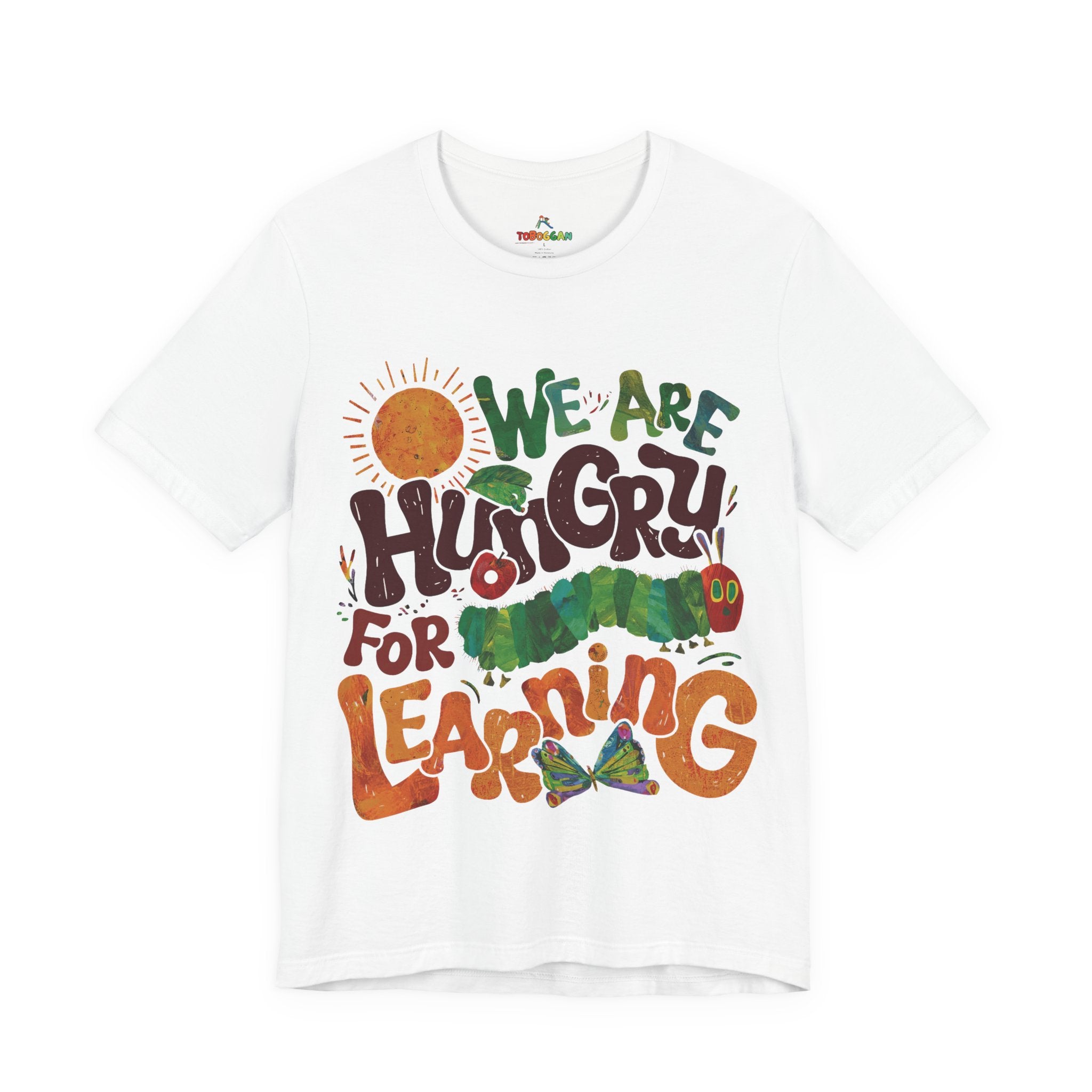 We Are Hungry for Learning Tee - T-Shirt