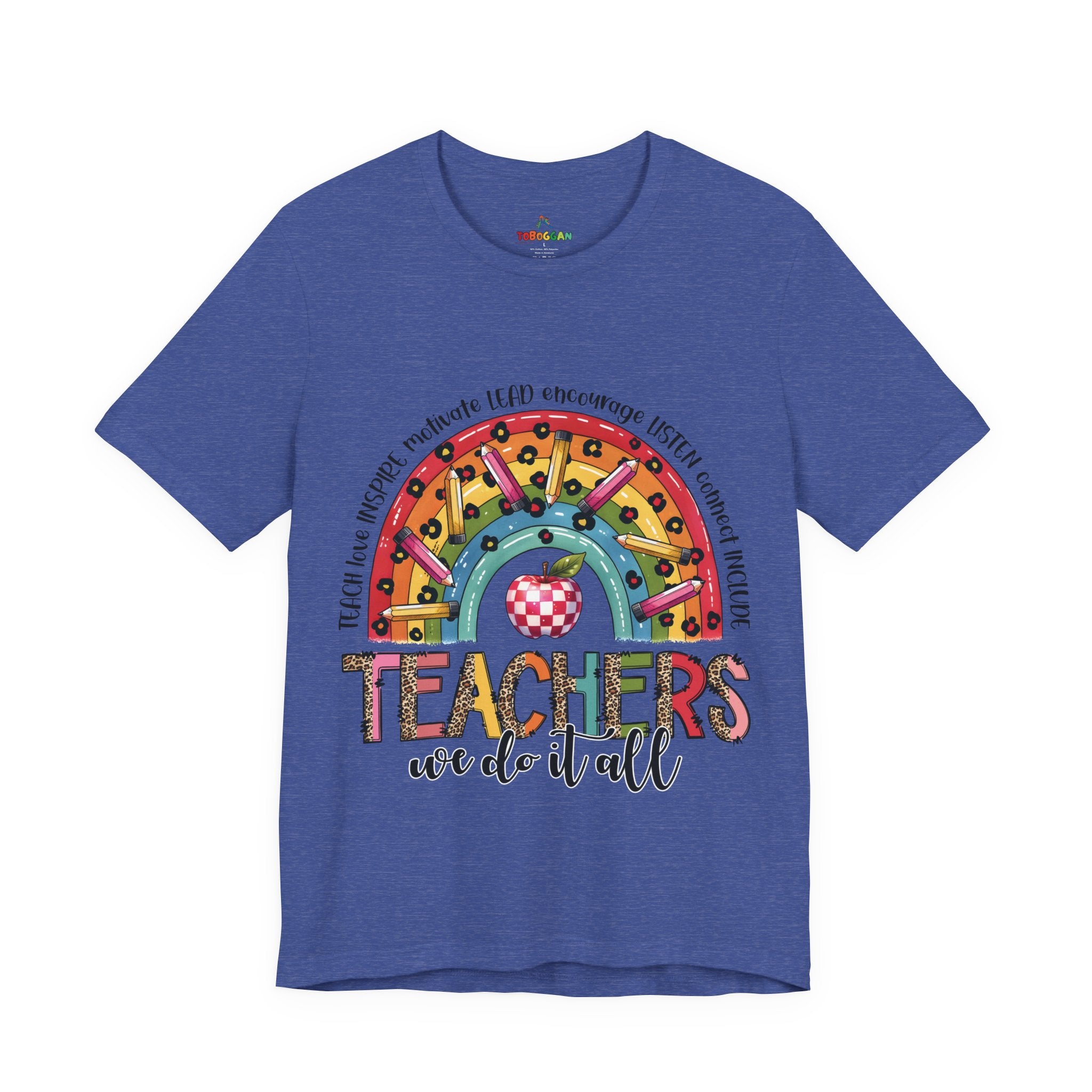 Teachers We Do It All - T-Shirt