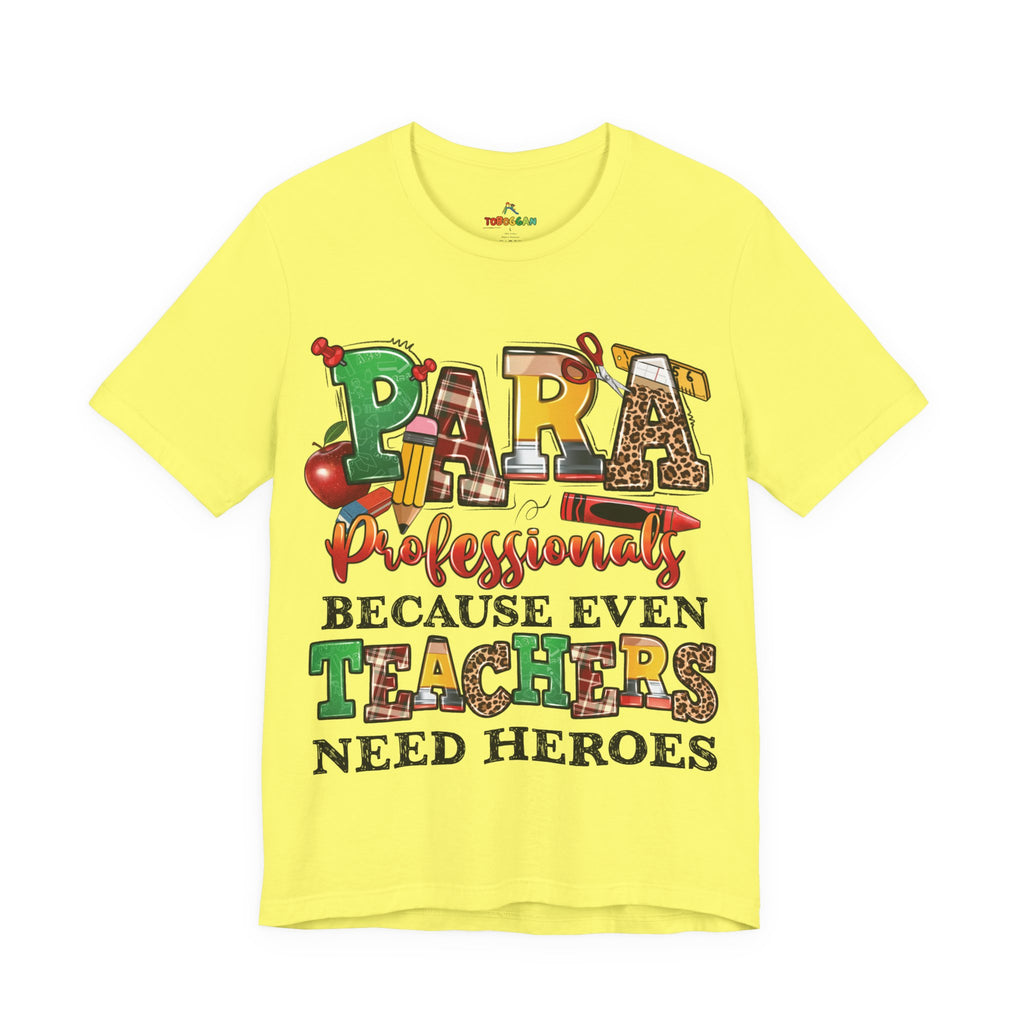 Para, Because Teachers Need Heroes - T-Shirt