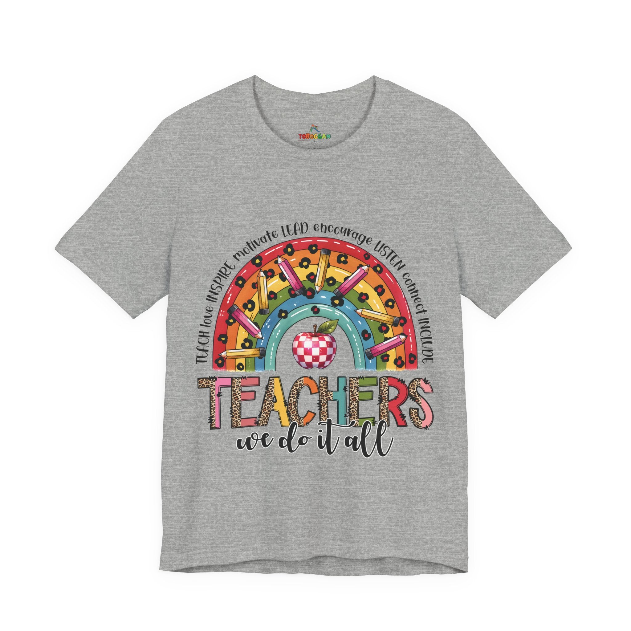 Teachers We Do It All - T-Shirt