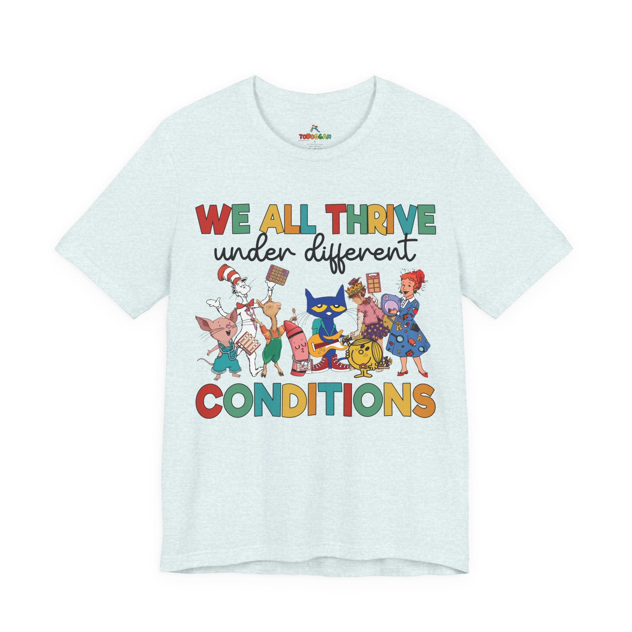 We All Thrive Under Different Conditions - T-Shirt