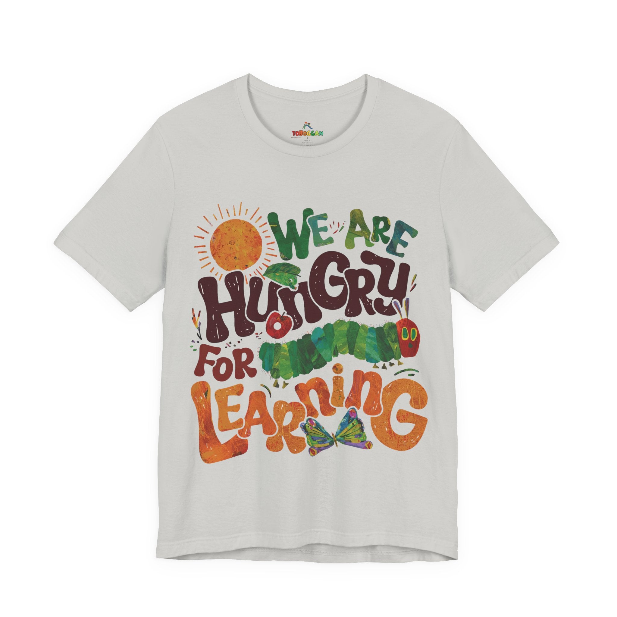 We Are Hungry for Learning Tee - T-Shirt