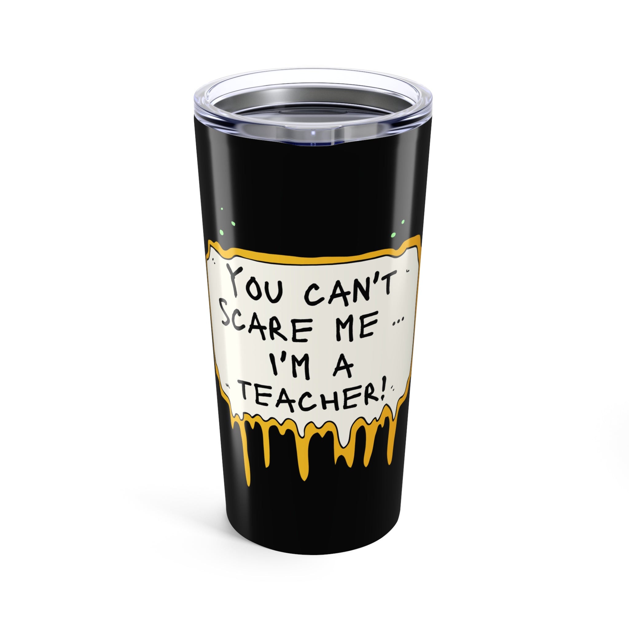 Cant scare me - Tumbler