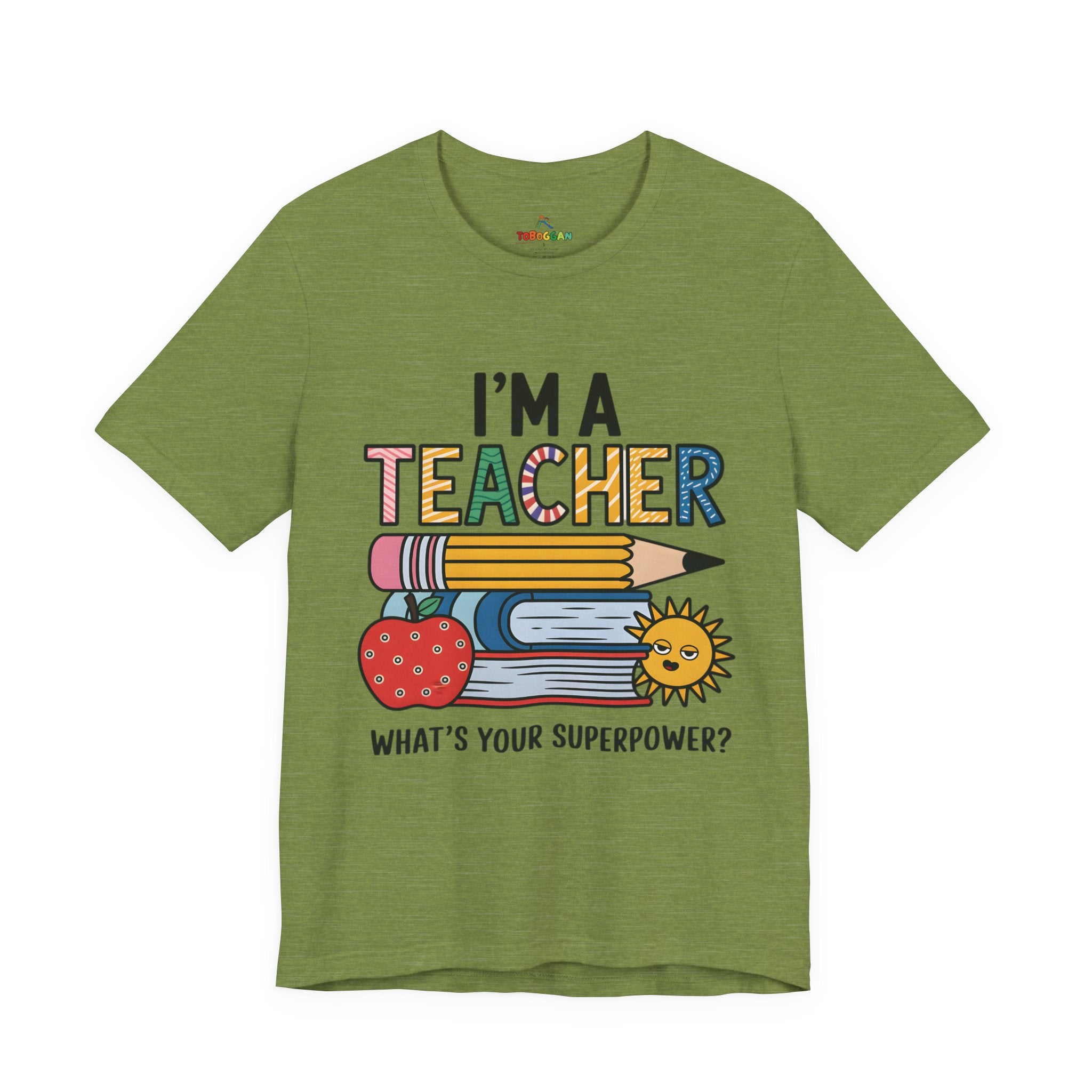 I Am A Teacher, Superpower - T-Shirt