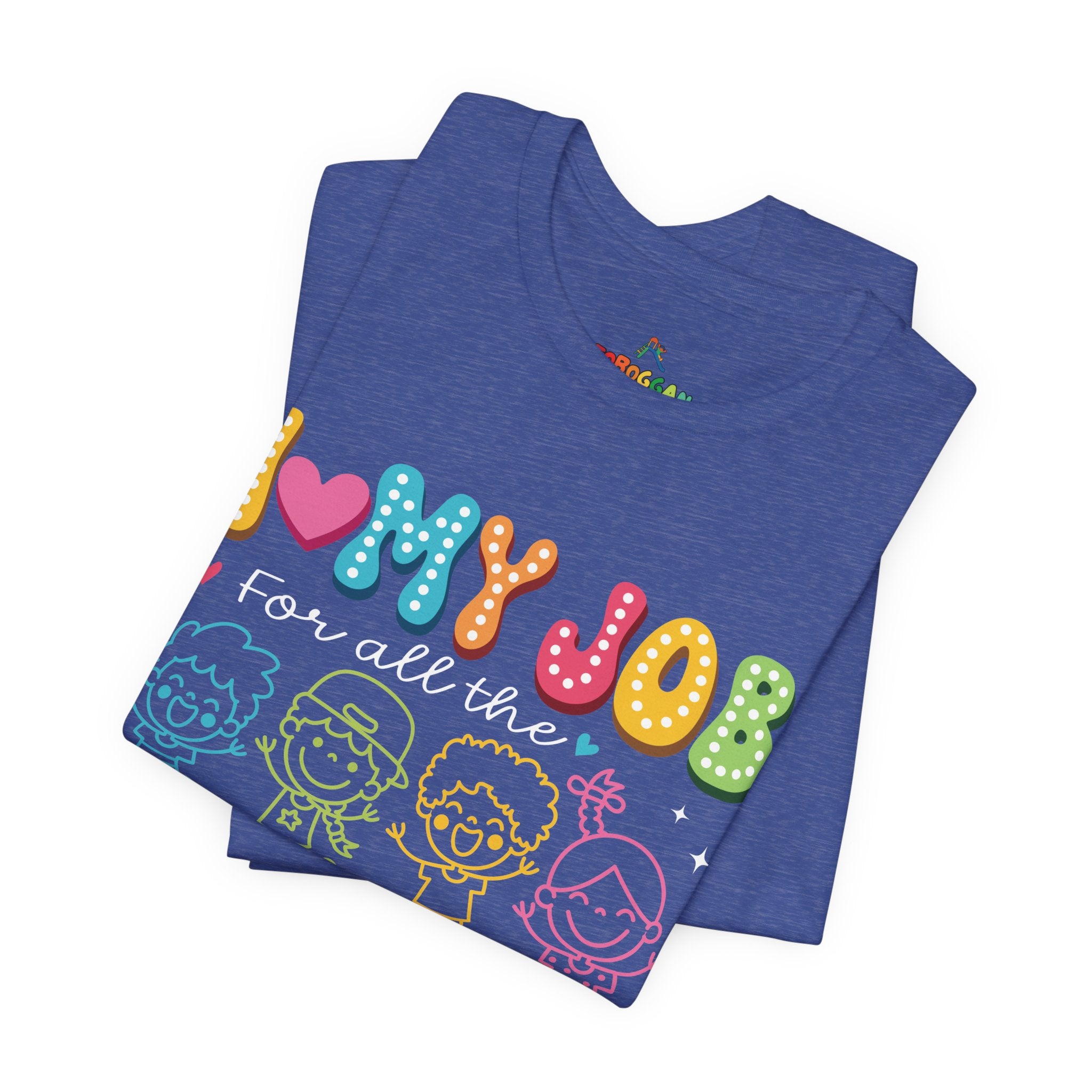 I Love My Job - T-Shirt