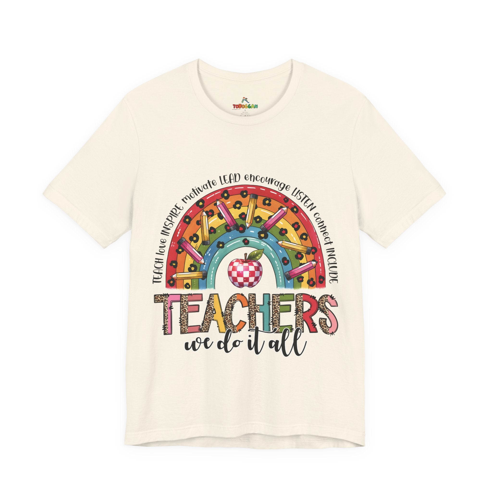 Teachers We Do It All - T-Shirt