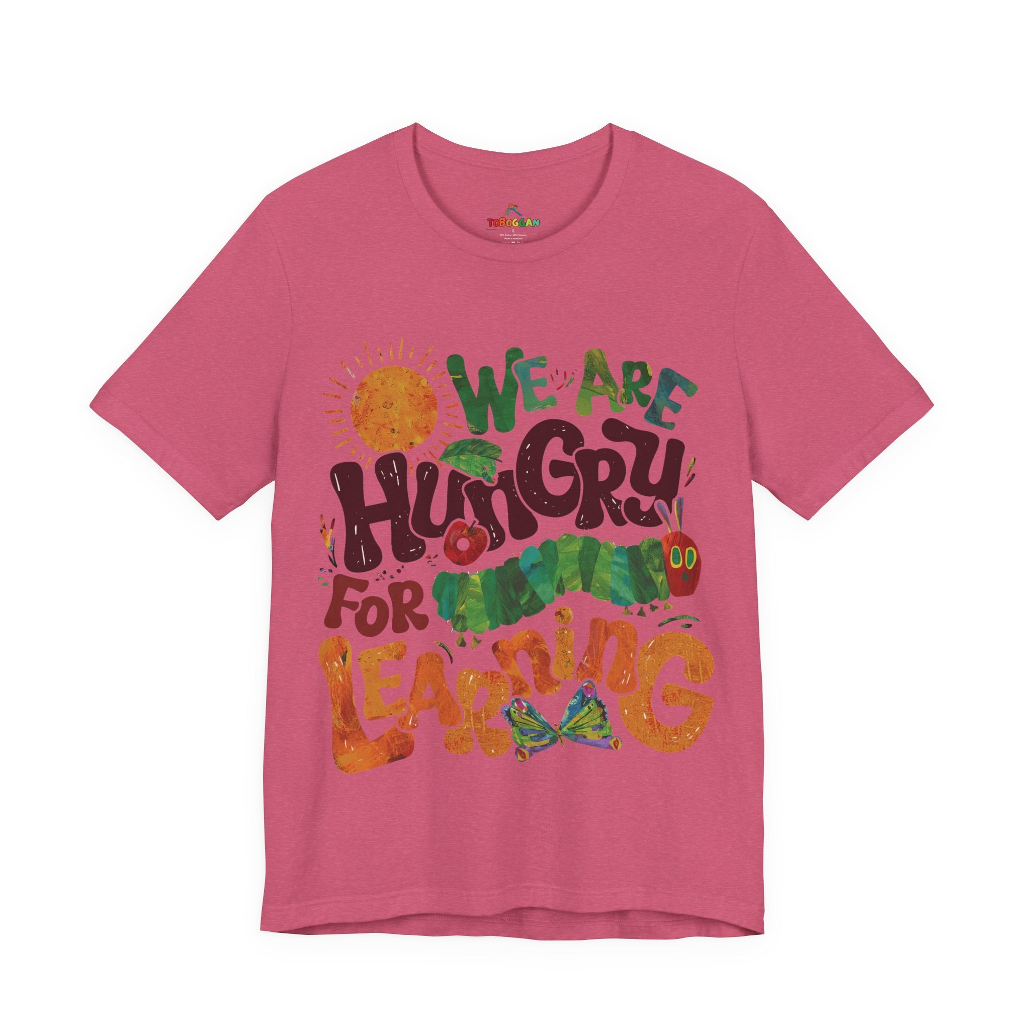 We Are Hungry for Learning Tee - T-Shirt