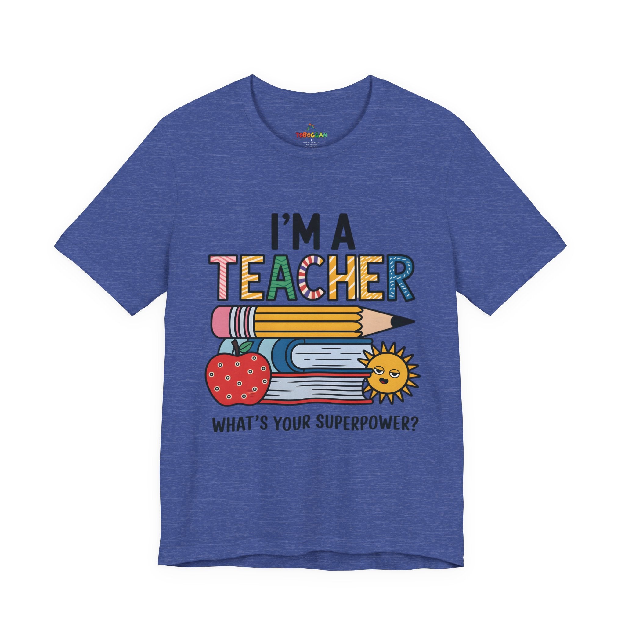 I Am A Teacher, Superpower - T-Shirt