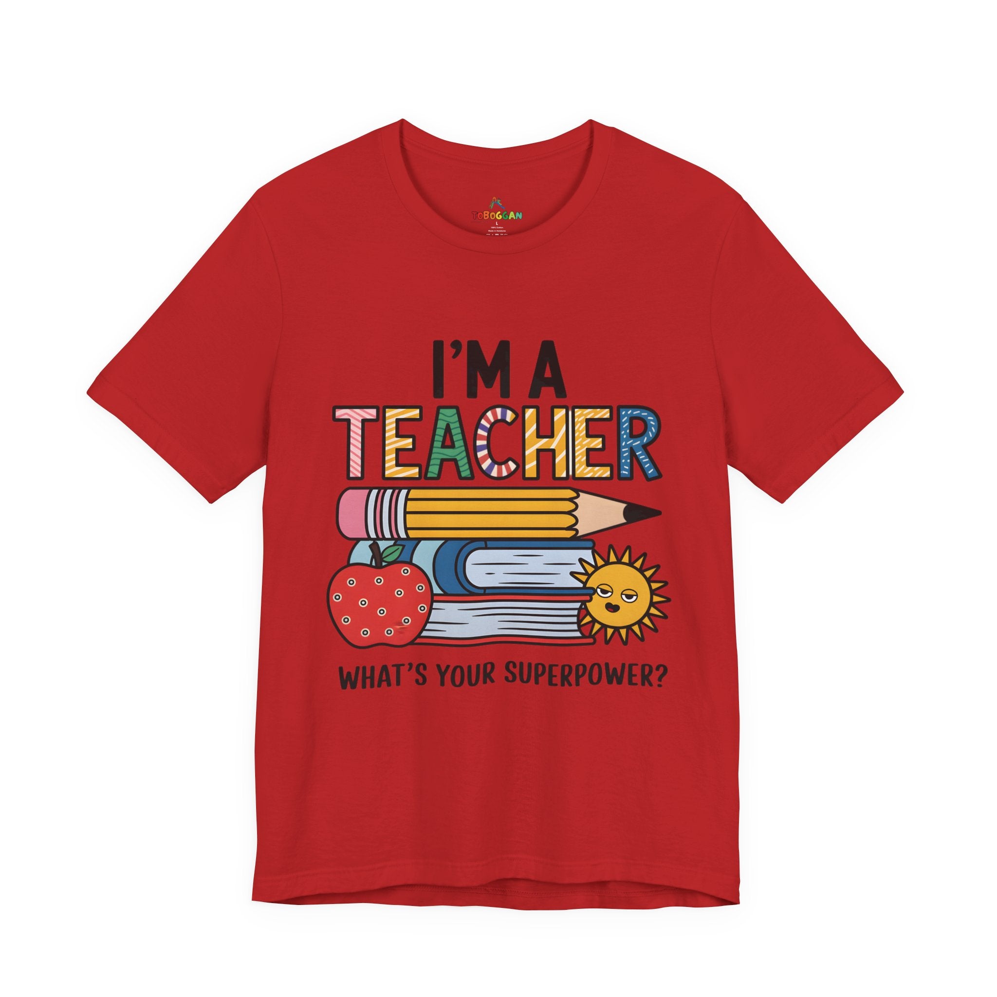 I Am A Teacher, Superpower - T-Shirt