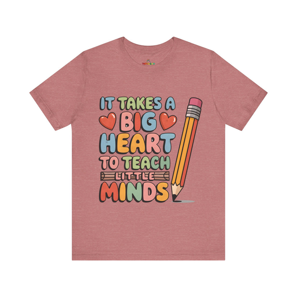 A Big Heart To Teach Little Mind - T-Shirt