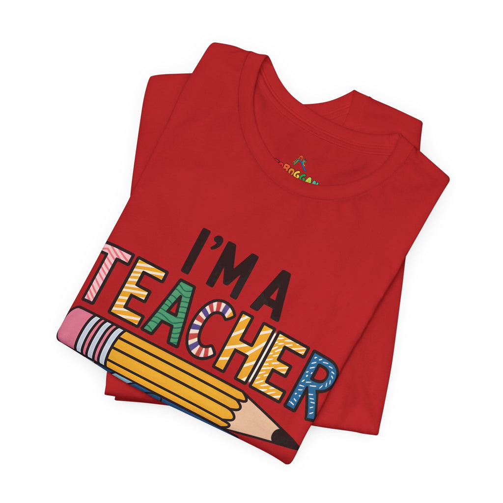 I Am A Teacher, Superpower - T-Shirt